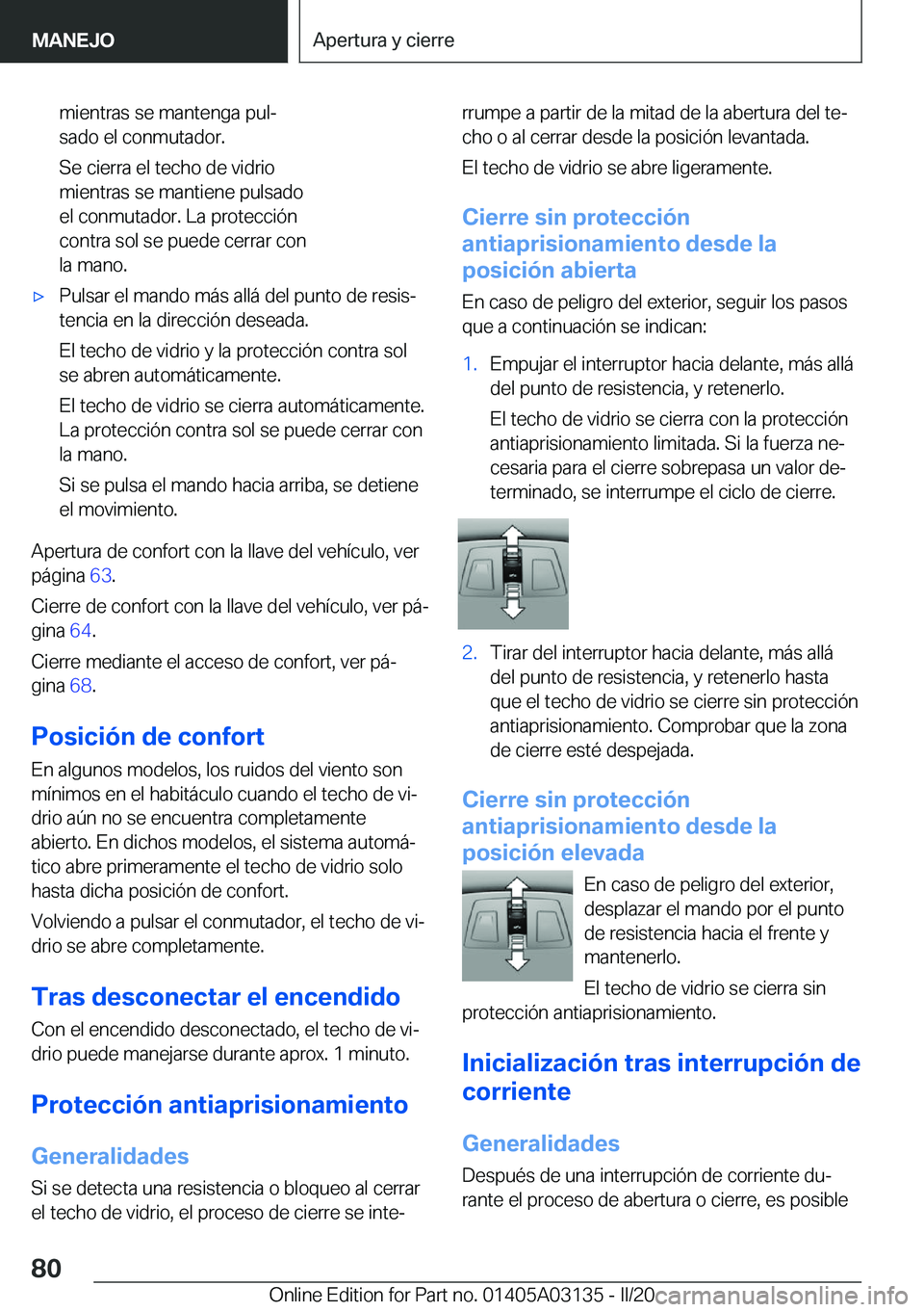 BMW M4 2020  Manuales de Empleo (in Spanish) �m�i�e�n�t�r�a�s��s�e��m�a�n�t�e�n�g�a��p�u�lª
�s�a�d�o��e�l��c�o�n�m�u�t�a�d�o�r�.
�S�e��c�i�e�r�r�a��e�l��t�e�c�h�o��d�e��v�i�d�r�i�o
�m�i�e�n�t�r�a�s��s�e��m�a�n�t�i�e�n�e��p�u�l�s�a