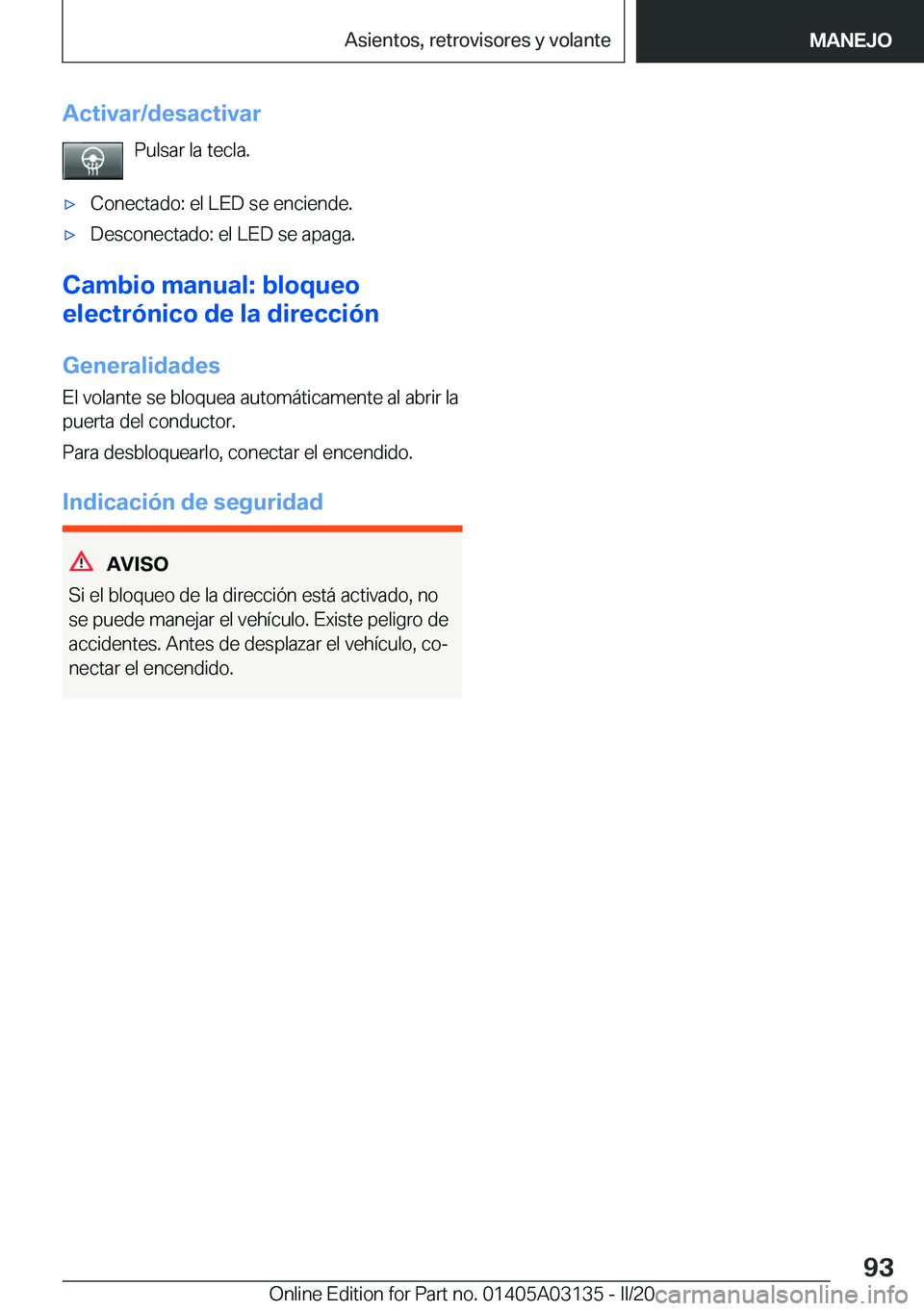 BMW M4 2020  Manuales de Empleo (in Spanish) �A�c�t�i�v�a�r�/�d�e�s�a�c�t�i�v�a�r�P�u�l�s�a�r��l�a��t�e�c�l�a�.x�C�o�n�e�c�t�a�d�o�:��e�l��L�E�D��s�e��e�n�c�i�e�n�d�e�.x�D�e�s�c�o�n�e�c�t�a�d�o�:��e�l��L�E�D��s�e��a�p�a�g�a�.
�C�a�m�