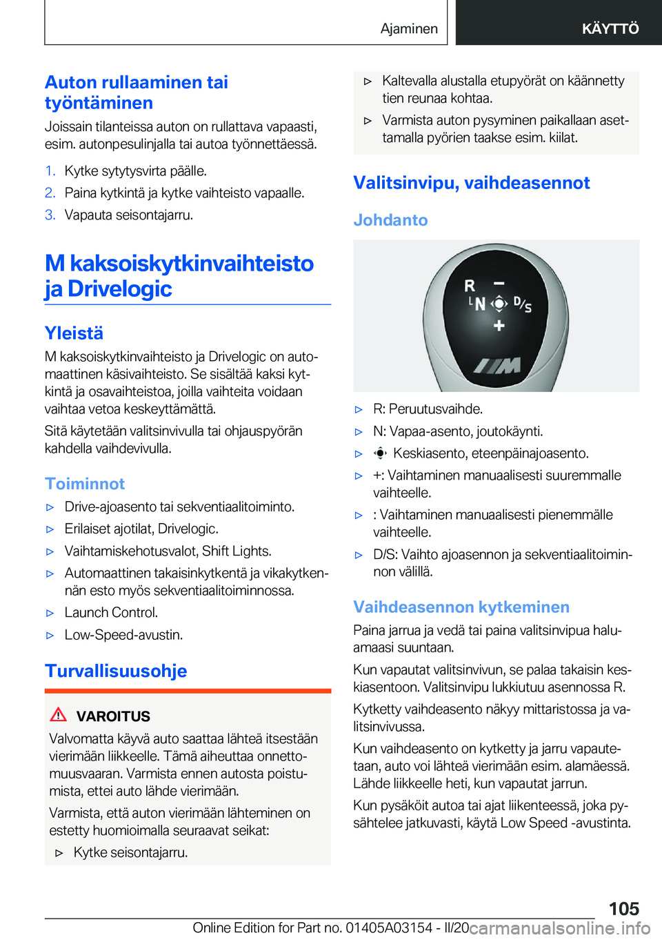 BMW M4 2020  Omistajan Käsikirja (in Finnish) �A�u�t�o�n��r�u�l�l�a�a�m�i�n�e�n��t�a�i
�t�y�