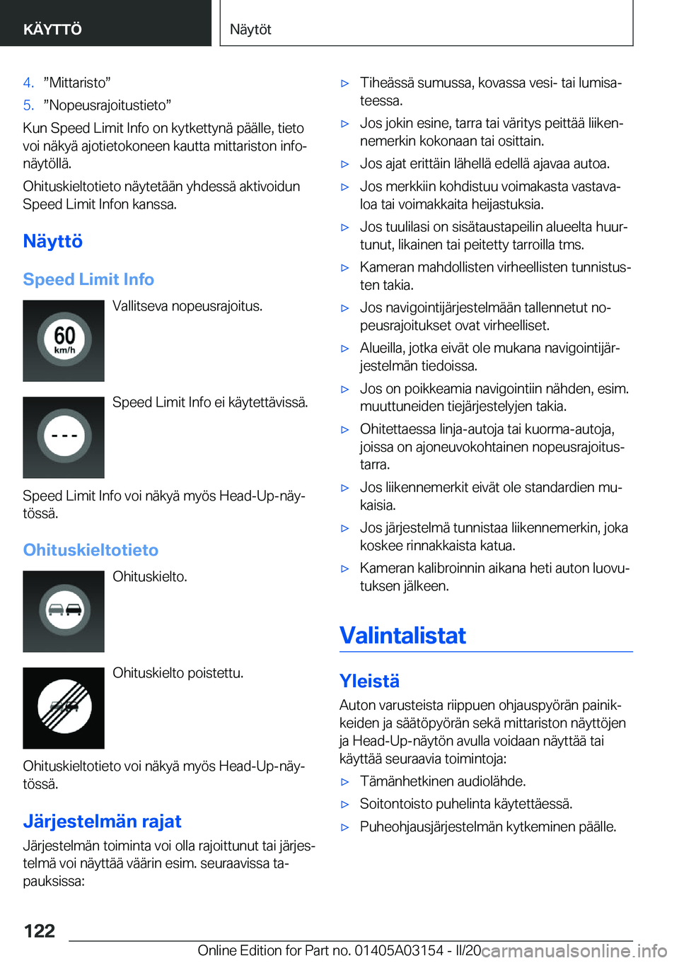 BMW M4 2020  Omistajan Käsikirja (in Finnish) �4�.w�M�i�t�t�a�r�i�s�t�ow�5�.w�N�o�p�e�u�s�r�a�j�o�i�t�u�s�t�i�e�t�ow
�K�u�n��S�p�e�e�d��L�i�m�i�t��I�n�f�o��o�n��k�y�t�k�e�t�t�y�n�