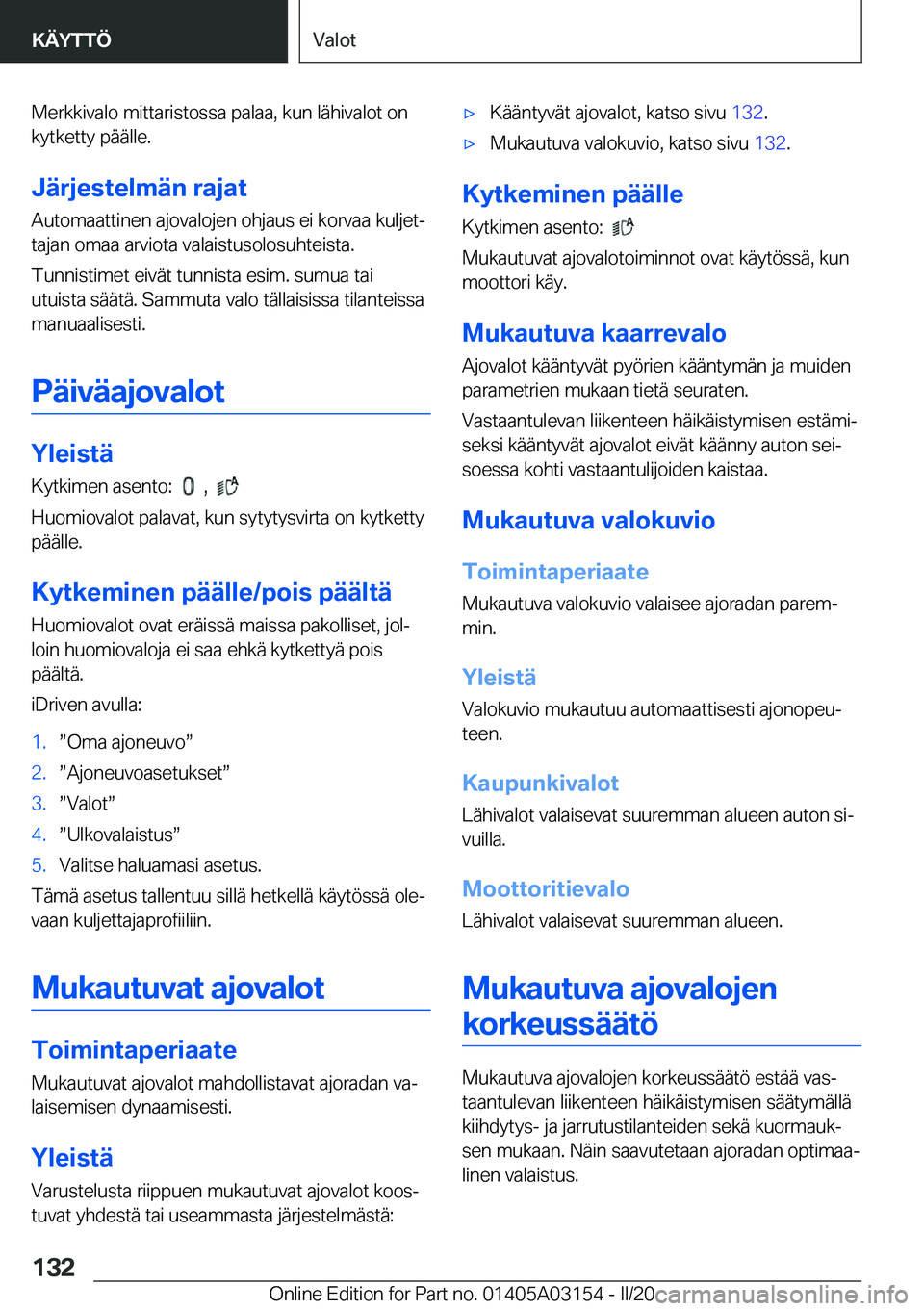 BMW M4 2020  Omistajan Käsikirja (in Finnish) �M�e�r�k�k�i�v�a�l�o��m�i�t�t�a�r�i�s�t�o�s�s�a��p�a�l�a�a�,��k�u�n��l�