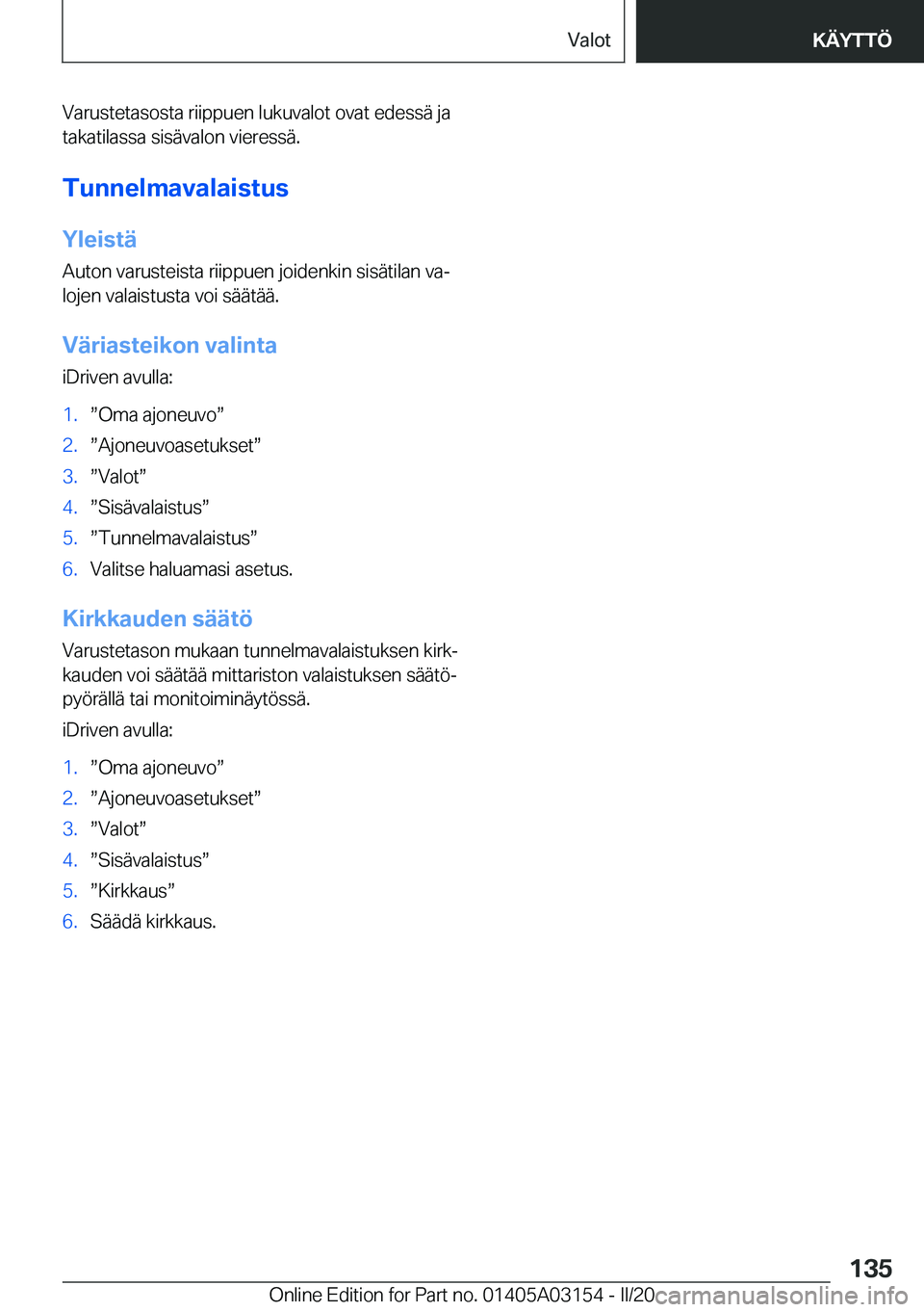 BMW M4 2020  Omistajan Käsikirja (in Finnish) �V�a�r�u�s�t�e�t�a�s�o�s�t�a��r�i�i�p�p�u�e�n��l�u�k�u�v�a�l�o�t��o�v�a�t��e�d�e�s�s�