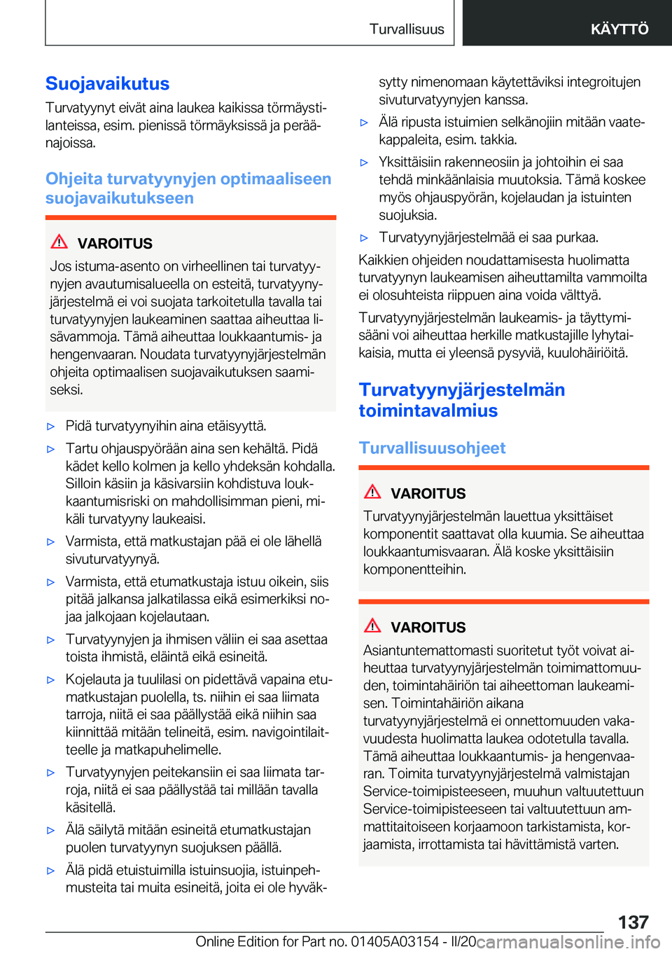 BMW M4 2020  Omistajan Käsikirja (in Finnish) �S�u�o�j�a�v�a�i�k�u�t�u�s
�T�u�r�v�a�t�y�y�n�y�t��e�i�v�