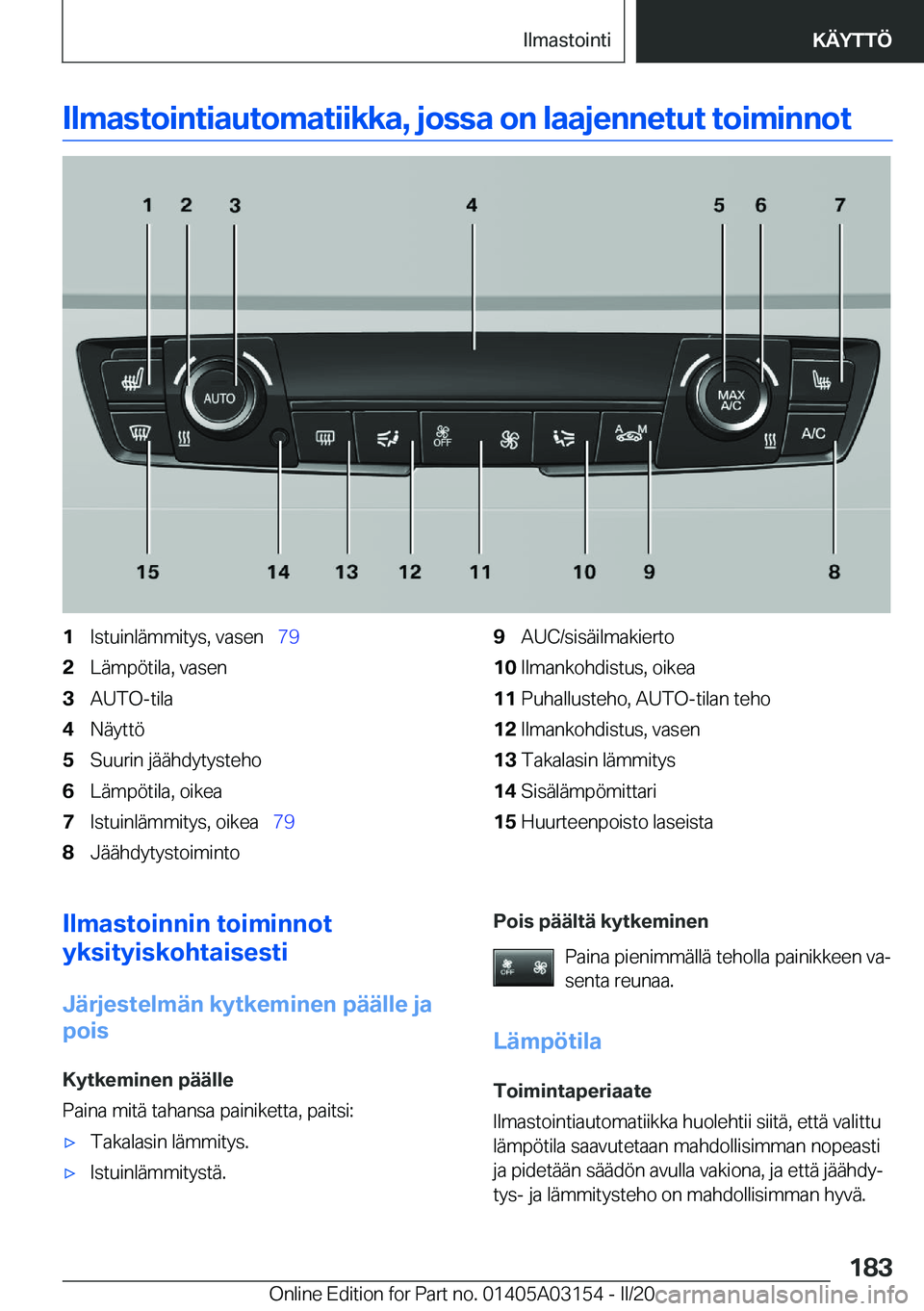 BMW M4 2020  Omistajan Käsikirja (in Finnish) �I�l�m�a�s�t�o�i�n�t�i�a�u�t�o�m�a�t�i�i�k�k�a�,��j�o�s�s�a��o�n��l�a�a�j�e�n�n�e�t�u�t��t�o�i�m�i�n�n�o�t�1�I�s�t�u�i�n�l�