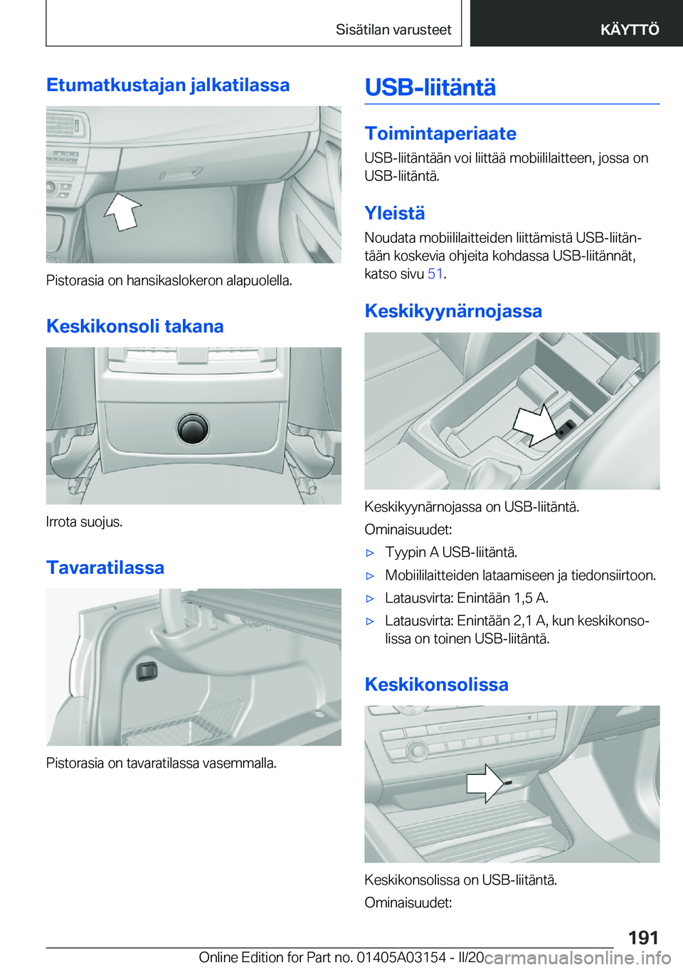 BMW M4 2020  Omistajan Käsikirja (in Finnish) �E�t�u�m�a�t�k�u�s�t�a�j�a�n��j�a�l�k�a�t�i�l�a�s�s�a
�P�i�s�t�o�r�a�s�i�a��o�n��h�a�n�s�i�k�a�s�l�o�k�e�r�o�n��a�l�a�p�u�o�l�e�l�l�a�.
�K�e�s�k�i�k�o�n�s�o�l�i��t�a�k�a�n�a
�I�r�r�o�t�a��s�u�o�