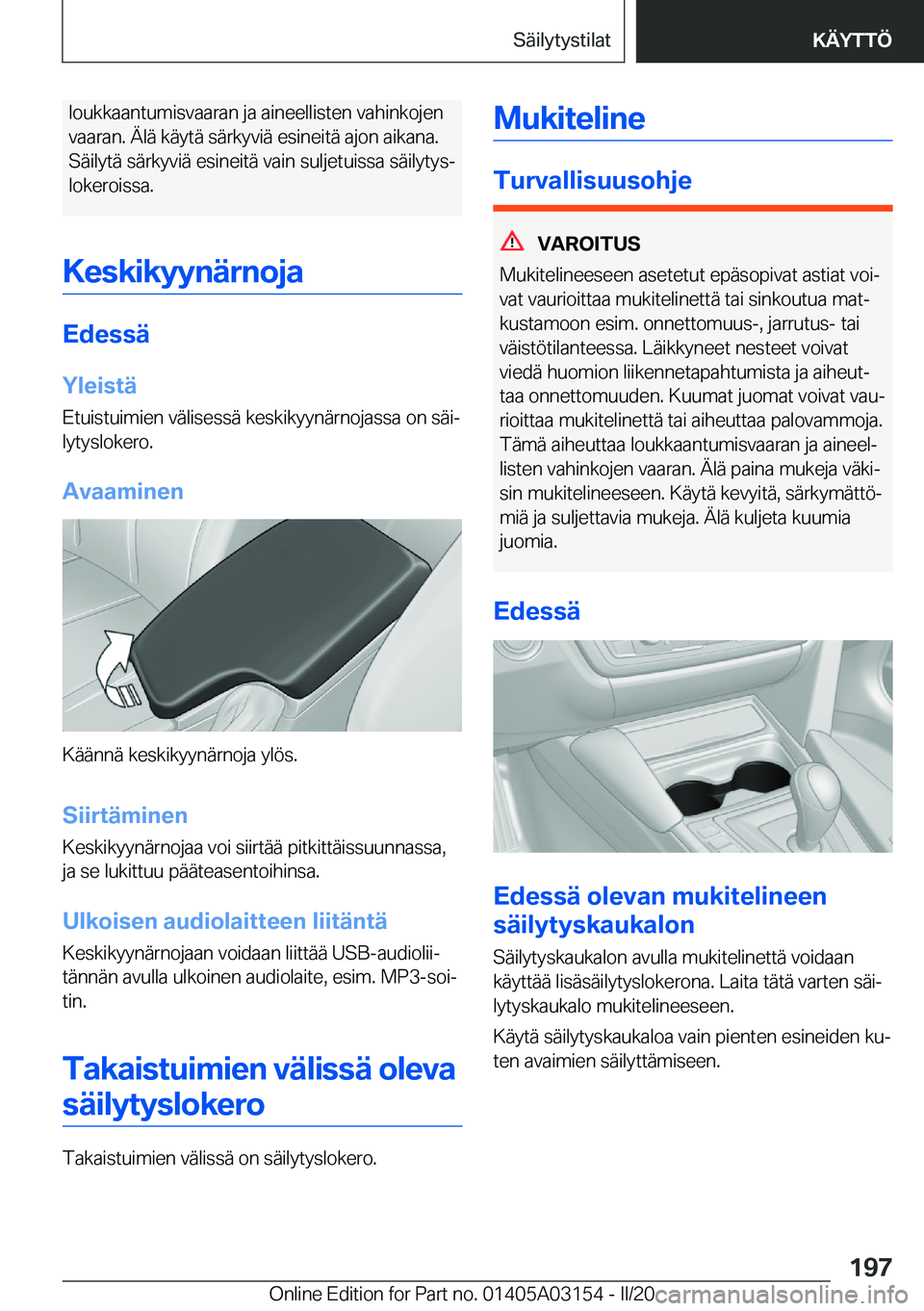 BMW M4 2020  Omistajan Käsikirja (in Finnish) �l�o�u�k�k�a�a�n�t�u�m�i�s�v�a�a�r�a�n��j�a��a�i�n�e�e�l�l�i�s�t�e�n��v�a�h�i�n�k�o�j�e�n�v�a�a�r�a�n�.��