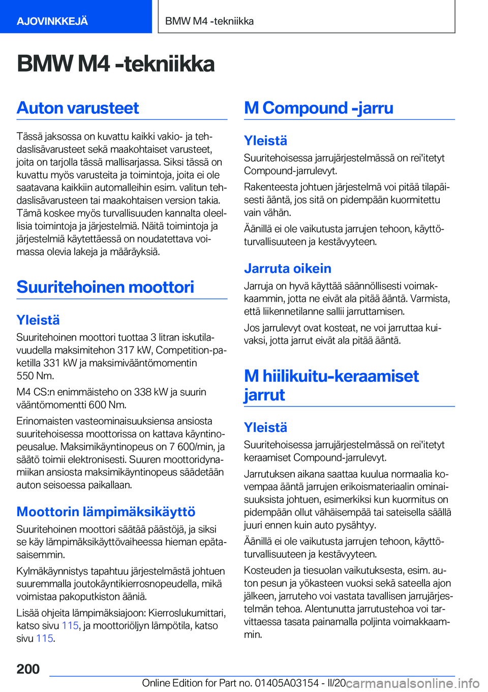 BMW M4 2020  Omistajan Käsikirja (in Finnish) �B�M�W��M�4��-�t�e�k�n�i�i�k�k�a�A�u�t�o�n��v�a�r�u�s�t�e�e�t
�T�