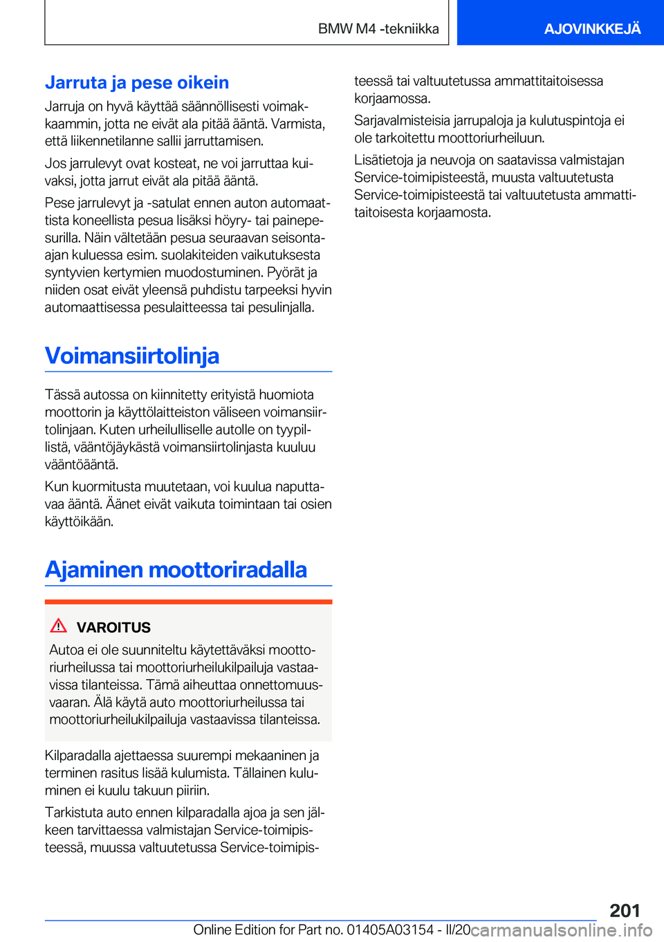 BMW M4 2020  Omistajan Käsikirja (in Finnish) �J�a�r�r�u�t�a��j�a��p�e�s�e��o�i�k�e�i�n
�J�a�r�r�u�j�a��o�n��h�y�v�