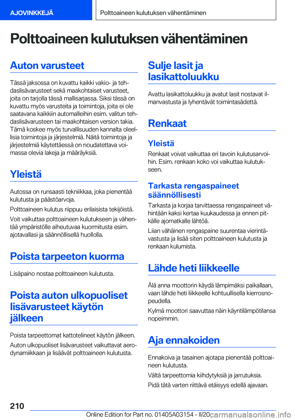 BMW M4 2020  Omistajan Käsikirja (in Finnish) �P�o�l�t�t�o�a�i�n�e�e�n��k�u�l�u�t�u�k�s�e�n��v�