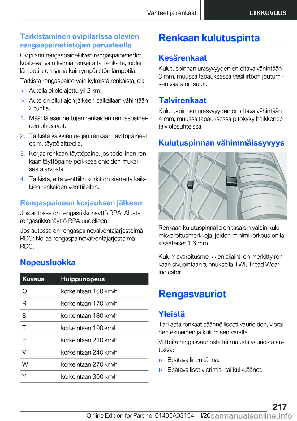 BMW M4 2020  Omistajan Käsikirja (in Finnish) �T�a�r�k�i�s�t�a�m�i�n�e�n��o�v�i�p�i�l�a�r�i�s�s�a��o�l�e�v�i�e�n
�r�e�n�g�a�s�p�a�i�n�e�t�i�e�t�o�j�e�n��p�e�r�u�s�t�e�e�l�l�a
�O�v�i�p�i�l�a�r�i�n��r�e�n�g�a�s�p�a�i�n�e�k�i�l�v�e�n��r�e�n�g�a