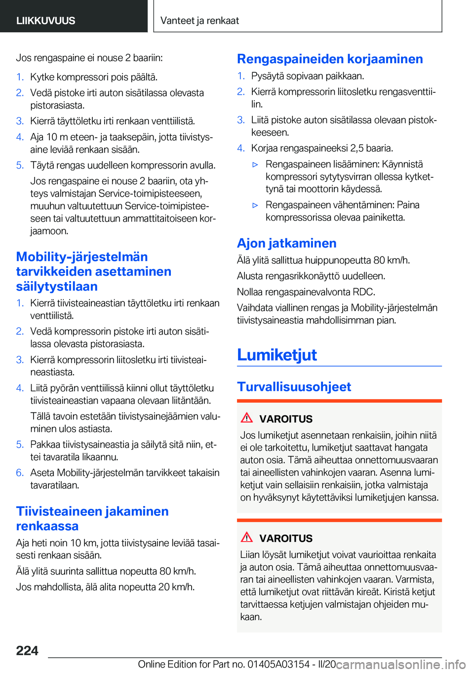 BMW M4 2020  Omistajan Käsikirja (in Finnish) �J�o�s��r�e�n�g�a�s�p�a�i�n�e��e�i��n�o�u�s�e��2��b�a�a�r�i�i�n�:�1�.�K�y�t�k�e��k�o�m�p�r�e�s�s�o�r�i��p�o�i�s��p�