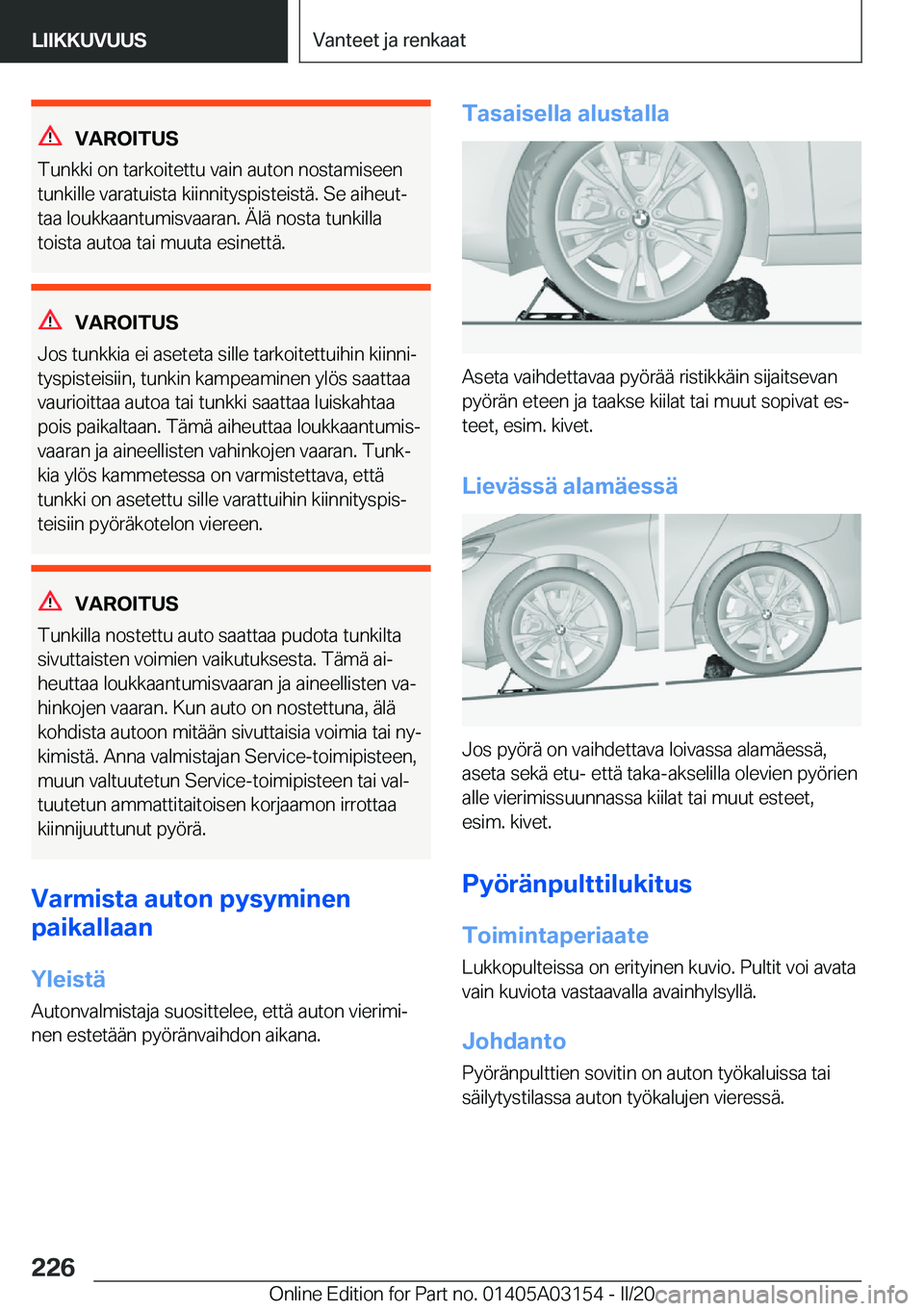 BMW M4 2020  Omistajan Käsikirja (in Finnish) �V�A�R�O�I�T�U�S
�T�u�n�k�k�i��o�n��t�a�r�k�o�i�t�e�t�t�u��v�a�i�n��a�u�t�o�n��n�o�s�t�a�m�i�s�e�e�n �t�u�n�k�i�l�l�e��v�a�r�a�t�u�i�s�t�a��k�i�i�n�n�i�t�y�s�p�i�s�t�e�i�s�t�
