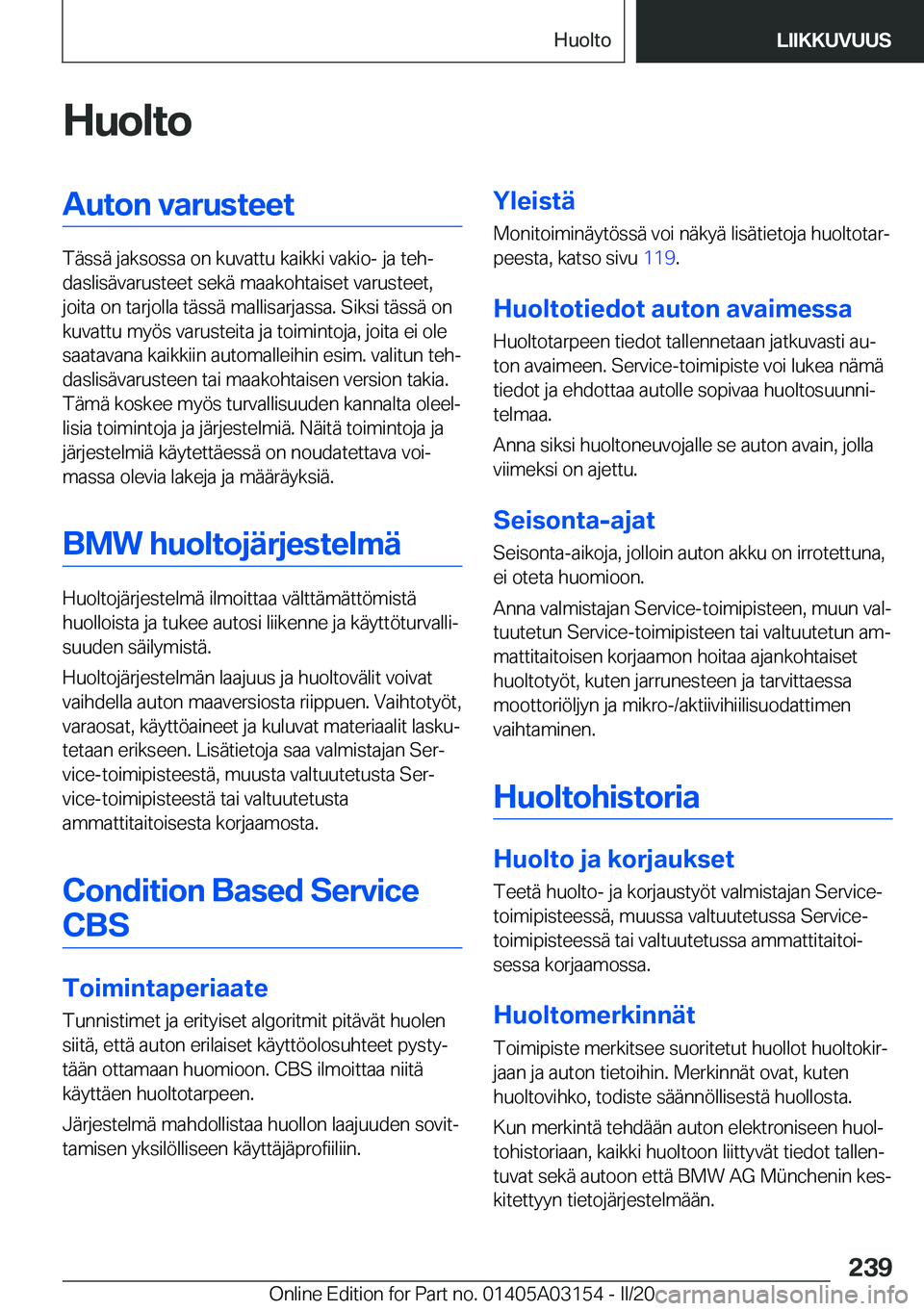 BMW M4 2020  Omistajan Käsikirja (in Finnish) �H�u�o�l�t�o�A�u�t�o�n��v�a�r�u�s�t�e�e�t
�T�