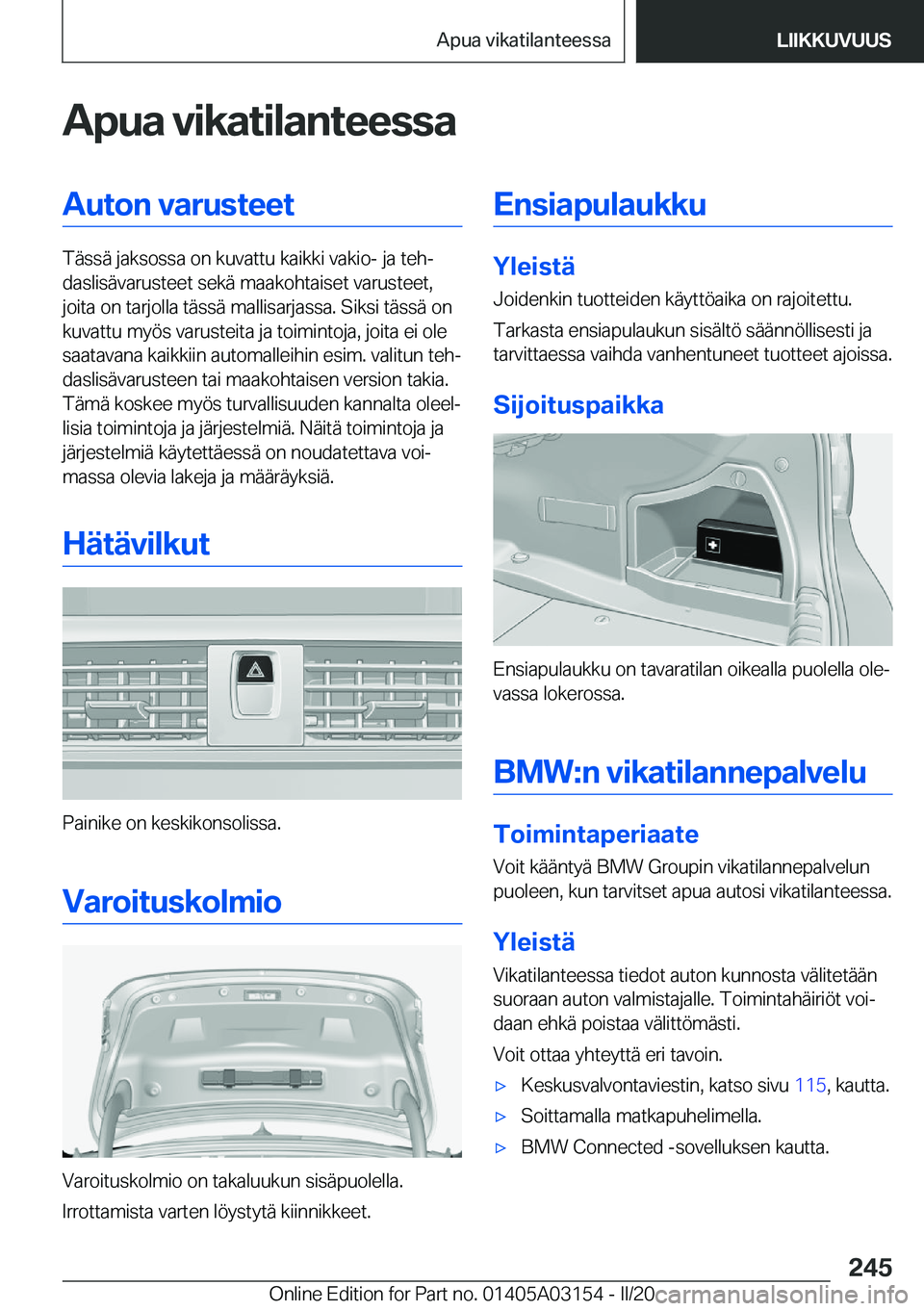 BMW M4 2020  Omistajan Käsikirja (in Finnish) �A�p�u�a��v�i�k�a�t�i�l�a�n�t�e�e�s�s�a�A�u�t�o�n��v�a�r�u�s�t�e�e�t
�T�