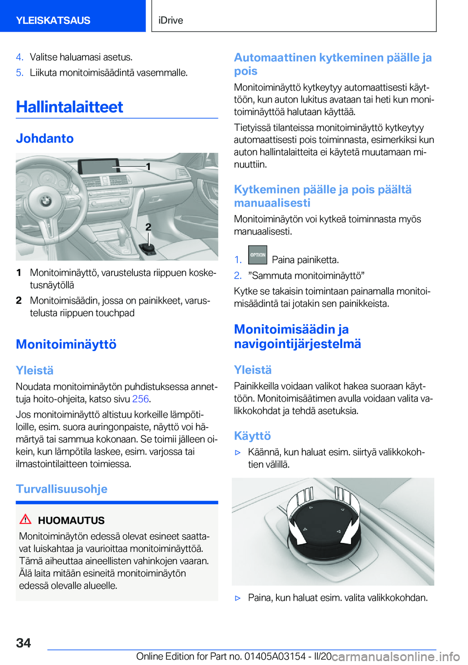BMW M4 2020  Omistajan Käsikirja (in Finnish) �4�.�V�a�l�i�t�s�e��h�a�l�u�a�m�a�s�i��a�s�e�t�u�s�.�5�.�L�i�i�k�u�t�a��m�o�n�i�t�o�i�m�i�s�