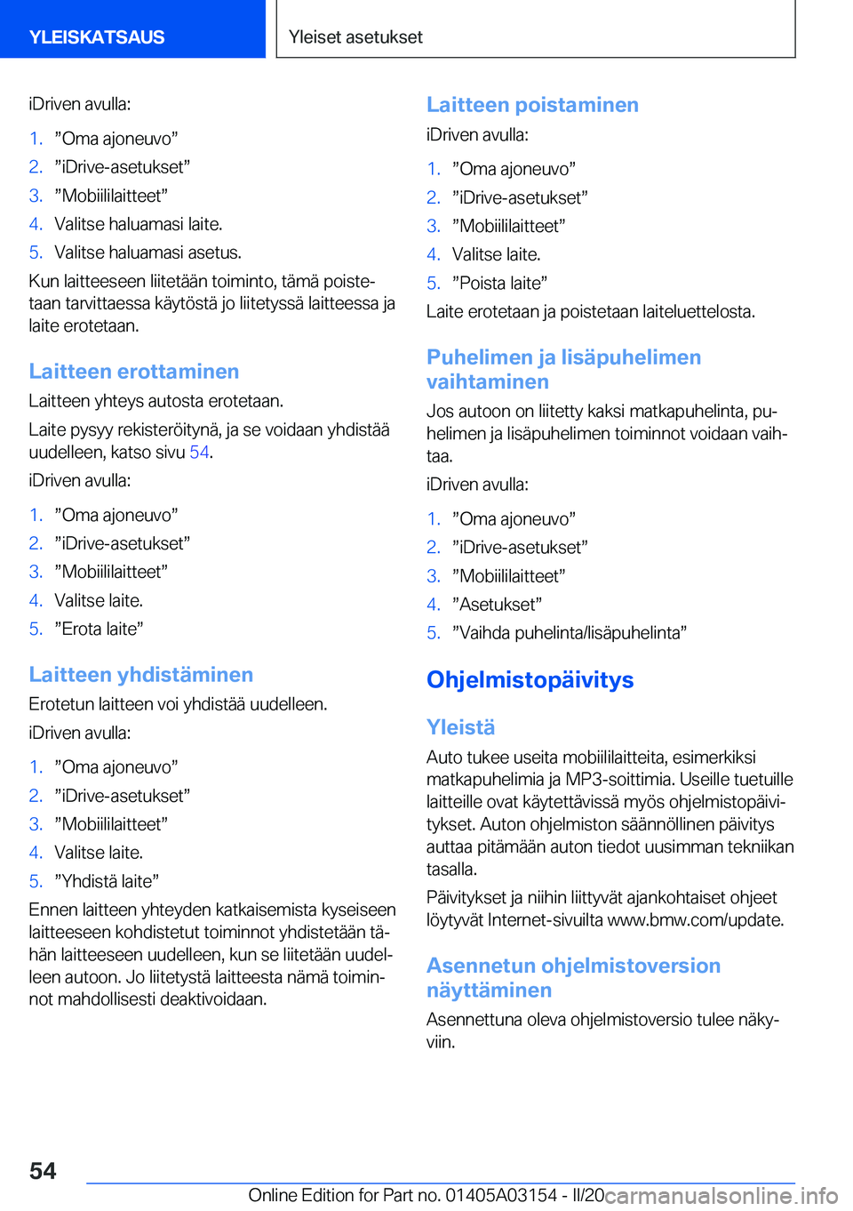 BMW M4 2020  Omistajan Käsikirja (in Finnish) �i�D�r�i�v�e�n��a�v�u�l�l�a�:�1�.w�O�m�a��a�j�o�n�e�u�v�ow�2�.w�i�D�r�i�v�e�-�a�s�e�t�u�k�s�e�tw�3�.w�M�o�b�i�i�l�i�l�a�i�t�t�e�e�tw�4�.�V�a�l�i�t�s�e��h�a�l�u�a�m�a�s�i��l�a�i�t�e�.�5�.�V�a