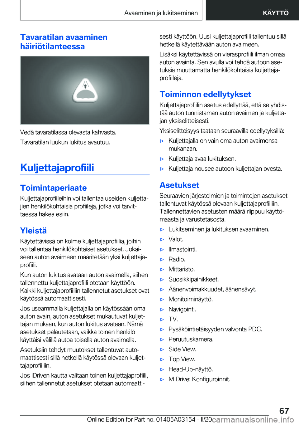 BMW M4 2020  Omistajan Käsikirja (in Finnish) �T�a�v�a�r�a�t�i�l�a�n��a�v�a�a�m�i�n�e�n
�h�