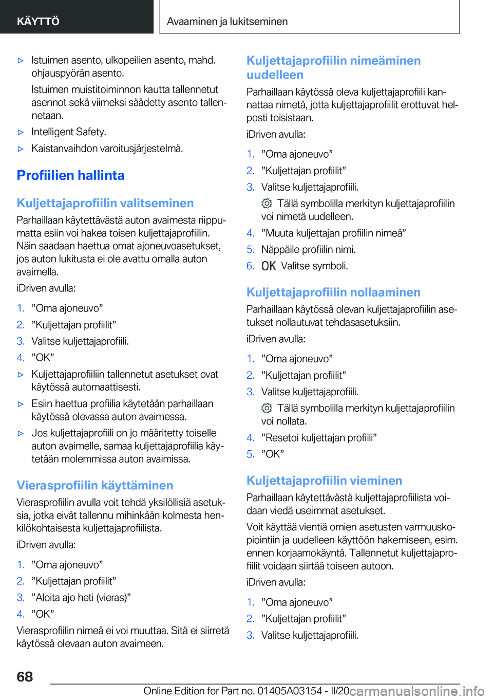 BMW M4 2020  Omistajan Käsikirja (in Finnish) 'x�I�s�t�u�i�m�e�n��a�s�e�n�t�o�,��u�l�k�o�p�e�i�l�i�e�n��a�s�e�n�t�o�,��m�a�h�d�.
�o�h�j�a�u�s�p�y�