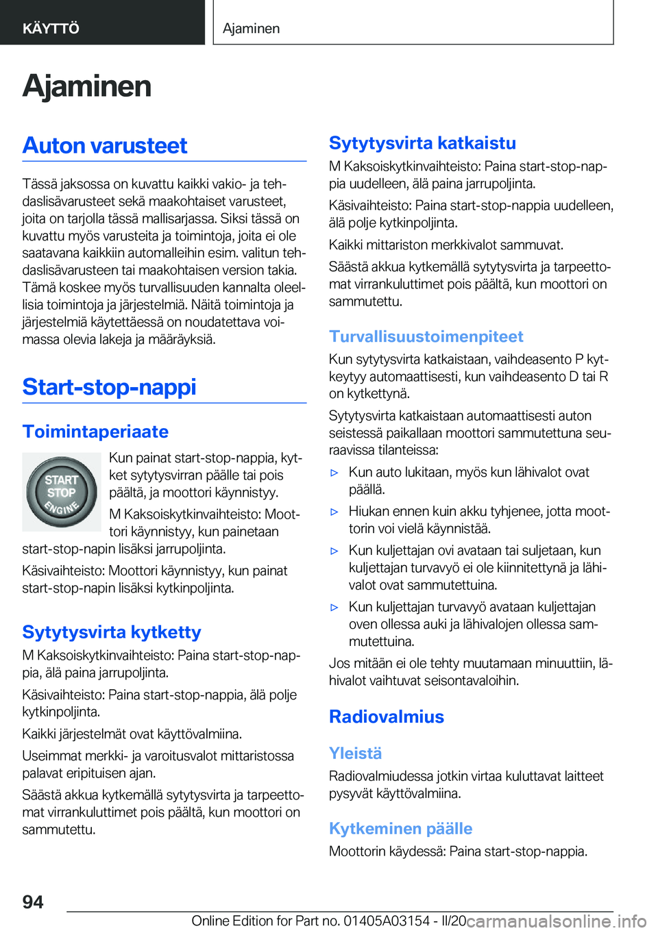BMW M4 2020  Omistajan Käsikirja (in Finnish) �A�j�a�m�i�n�e�n�A�u�t�o�n��v�a�r�u�s�t�e�e�t
�T�
