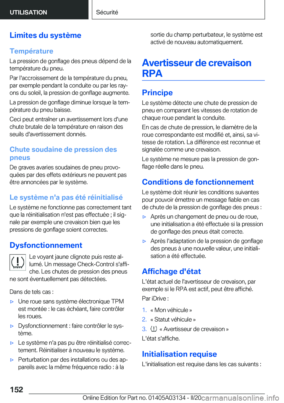 BMW M4 2020  Notices Demploi (in French) �L�i�m�i�t�e�s��d�u��s�y�s�t�è�m�e
�T�e�m�p�é�r�a�t�u�r�e �L�a��p�r�e�s�s�i�o�n��d�e��g�o�n�f�l�a�g�e��d�e�s��p�n�e�u�s��d�é�p�e�n�d��d�e��l�a
�t�e�m�p�é�r�a�t�u�r�e��d�u��p�n�e�u�.
�P