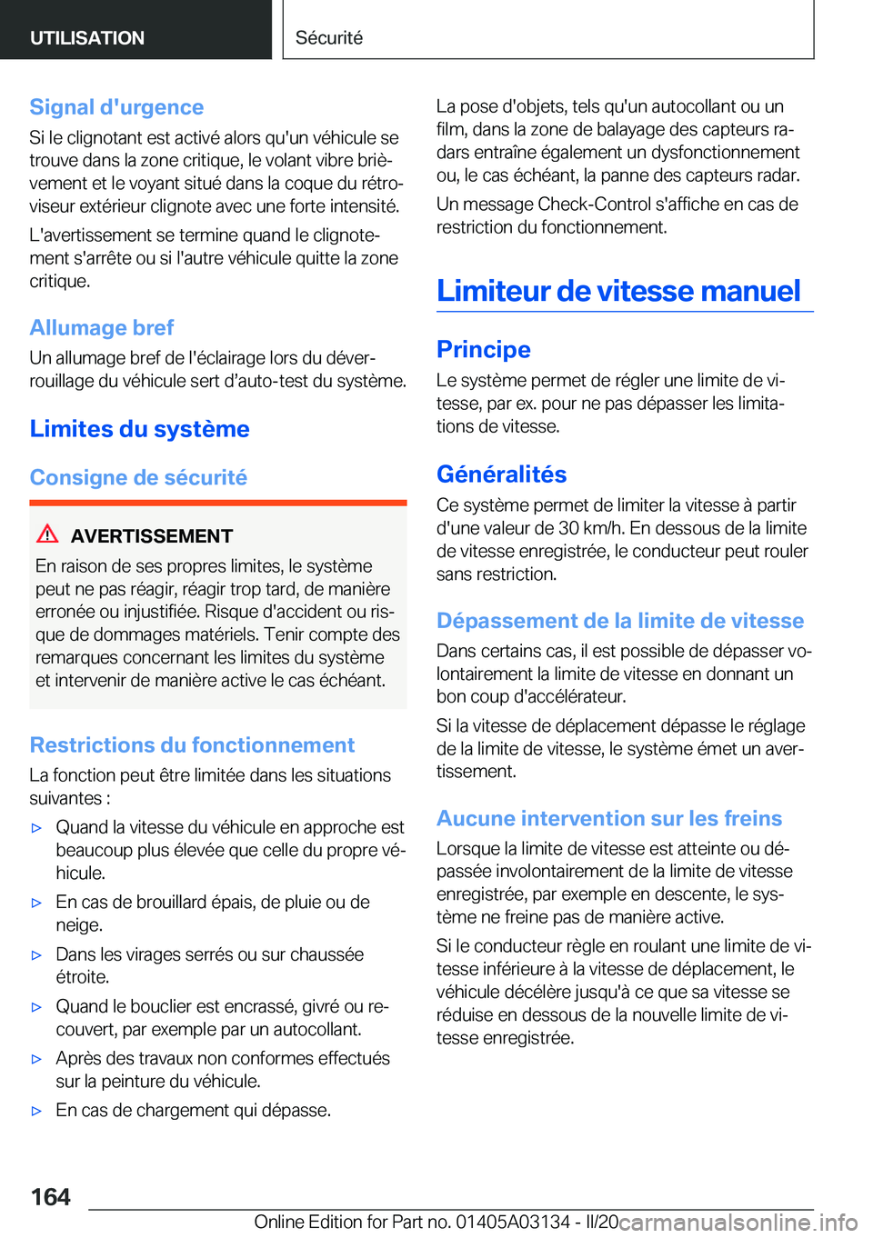 BMW M4 2020  Notices Demploi (in French) �S�i�g�n�a�l��d�'�u�r�g�e�n�c�e
�S�i��l�e��c�l�i�g�n�o�t�a�n�t��e�s�t��a�c�t�i�v�é��a�l�o�r�s��q�u�'�u�n��v�é�h�i�c�u�l�e��s�e �t�r�o�u�v�e��d�a�n�s��l�a��z�o�n�e��c�r�i�t�i�q�u