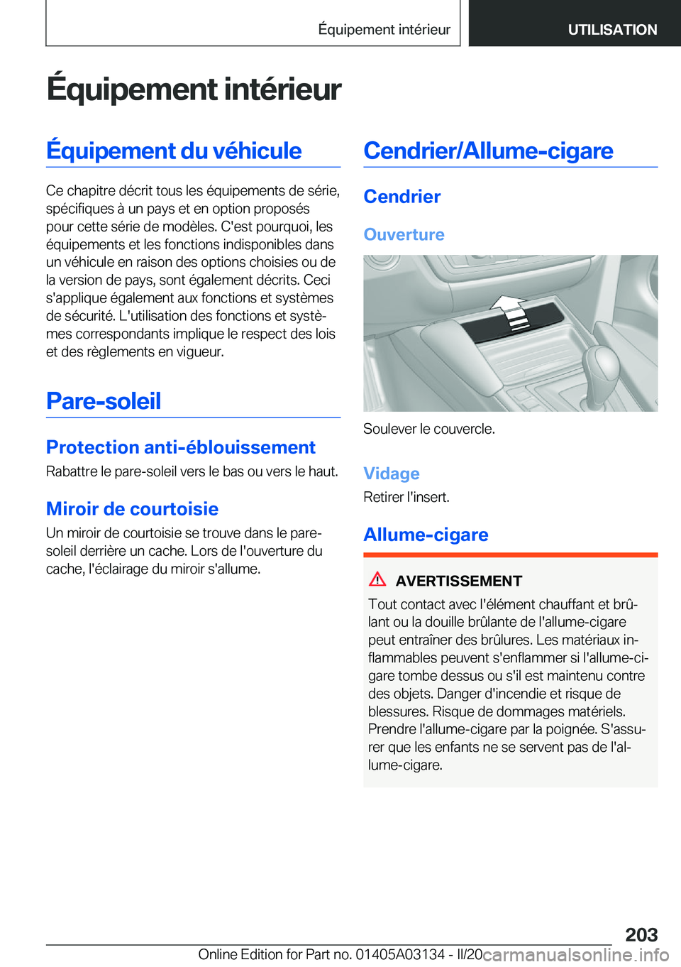 BMW M4 2020  Notices Demploi (in French) �É�q�u�i�p�e�m�e�n�t��i�n�t�é�r�i�e�u�r�É�q�u�i�p�e�m�e�n�t��d�u��v�é�h�i�c�u�l�e
�C�e��c�h�a�p�i�t�r�e��d�é�c�r�i�t��t�o�u�s��l�e�s��é�q�u�i�p�e�m�e�n�t�s��d�e��s�é�r�i�e�,�s�p�é�c�
