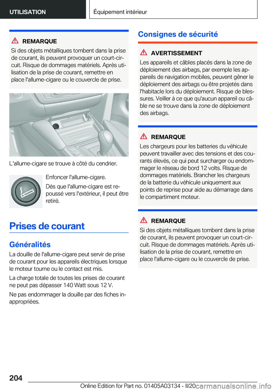 BMW M4 2020  Notices Demploi (in French) �R�E�M�A�R�Q�U�E
�S�i��d�e�s��o�b�j�e�t�s��m�é�t�a�l�l�i�q�u�e�s��t�o�m�b�e�n�t��d�a�n�s��l�a��p�r�i�s�e �d�e��c�o�u�r�a�n�t�,��i�l�s��p�e�u�v�e�n�t��p�r�o�v�o�q�u�e�r��u�n��c�o�u�r�t�-�