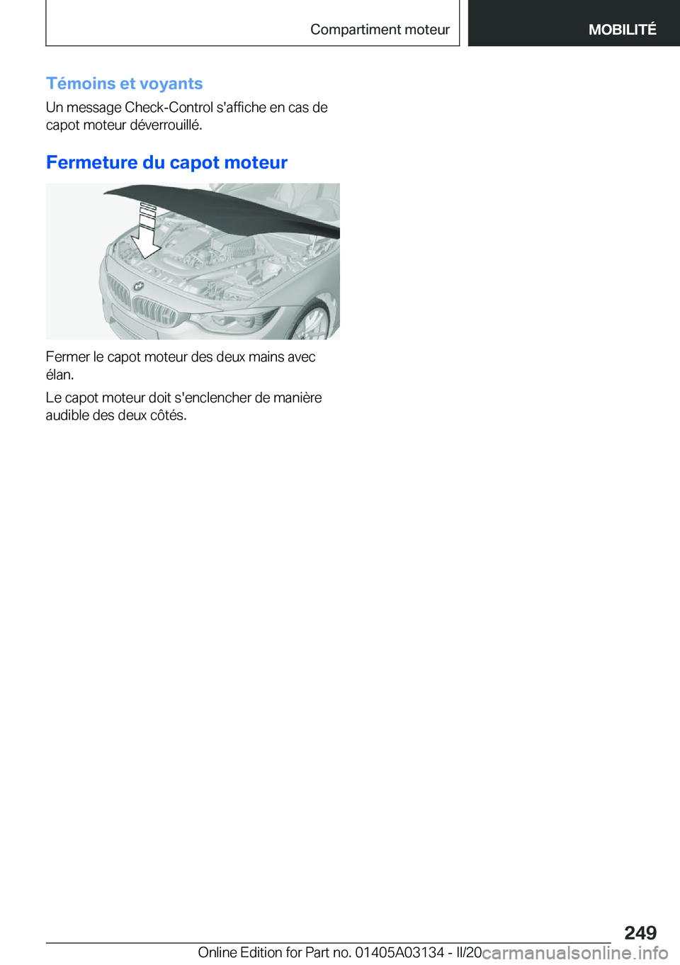 BMW M4 2020  Notices Demploi (in French) �T�é�m�o�i�n�s��e�t��v�o�y�a�n�t�s
�U�n��m�e�s�s�a�g�e��C�h�e�c�k�-�C�o�n�t�r�o�l��s�'�a�f�f�i�c�h�e��e�n��c�a�s��d�e
�c�a�p�o�t��m�o�t�e�u�r��d�é�v�e�r�r�o�u�i�l�l�é�.
�F�e�r�m�e�t�u
