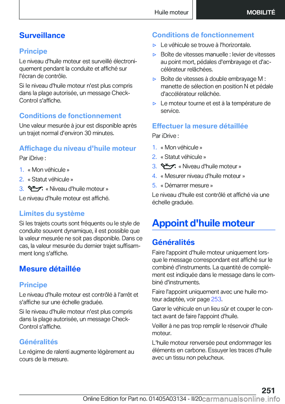 BMW M4 2020  Notices Demploi (in French) �S�u�r�v�e�i�l�l�a�n�c�e�P�r�i�n�c�i�p�e�L�e��n�i�v�e�a�u��d�'�h�u�i�l�e��m�o�t�e�u�r��e�s�t��s�u�r�v�e�i�l�l�é��é�l�e�c�t�r�o�n�ij�q�u�e�m�e�n�t��p�e�n�d�a�n�t��l�a��c�o�n�d�u�i�t�e�