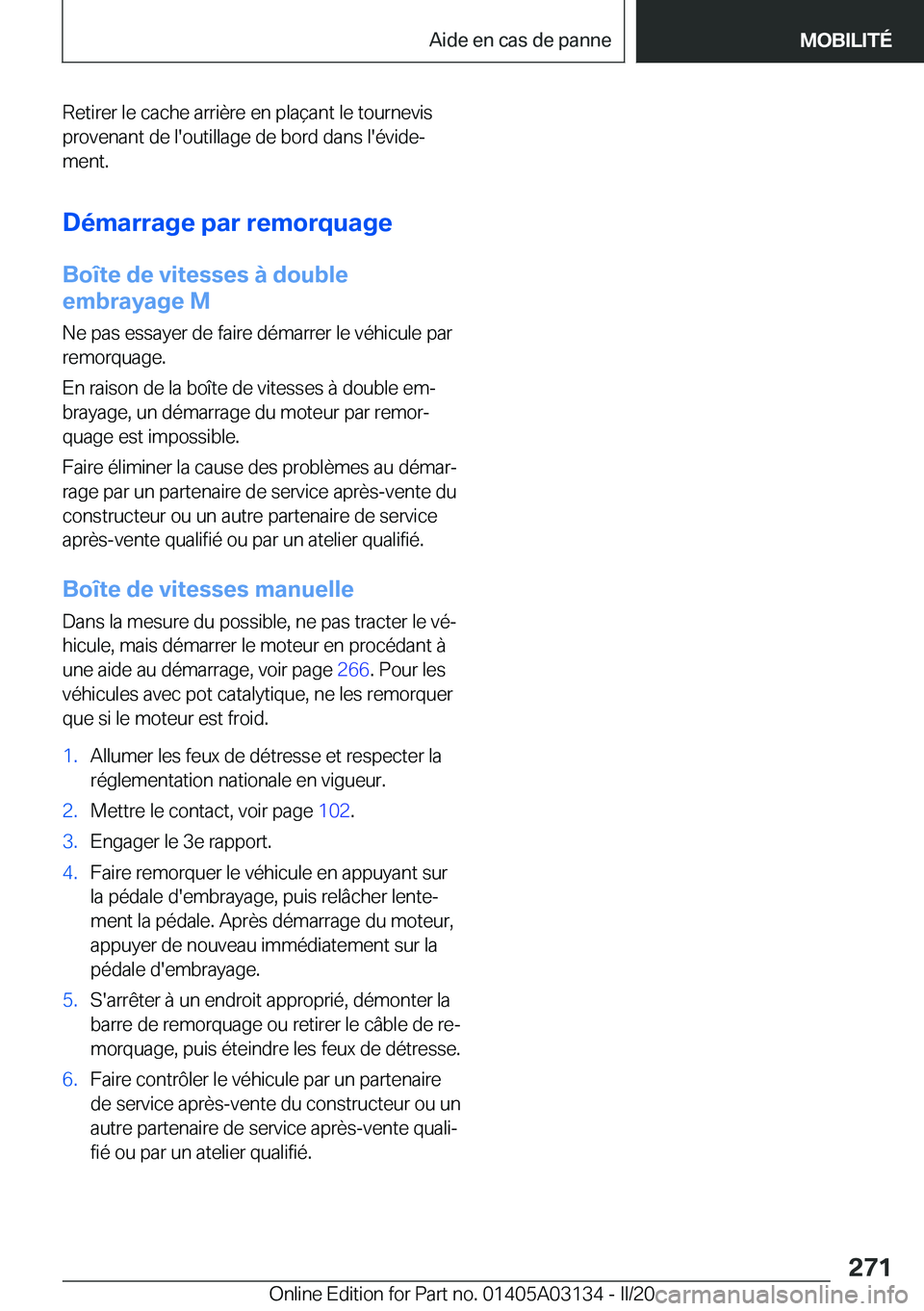 BMW M4 2020  Notices Demploi (in French) �R�e�t�i�r�e�r��l�e��c�a�c�h�e��a�r�r�i�è�r�e��e�n��p�l�a�ç�a�n�t��l�e��t�o�u�r�n�e�v�i�s
�p�r�o�v�e�n�a�n�t��d�e��l�'�o�u�t�i�l�l�a�g�e��d�e��b�o�r�d��d�a�n�s��l�'�é�v�i�d�ej