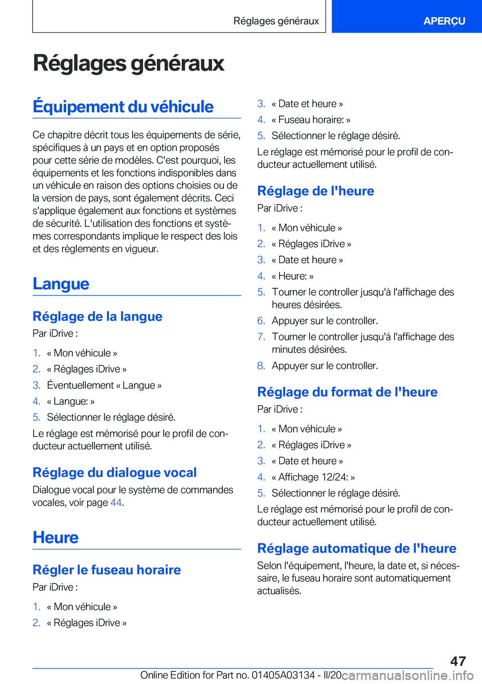 BMW M4 2020  Notices Demploi (in French) �R�é�g�l�a�g�e�s��g�é�n�é�r�a�u�x�É�q�u�i�p�e�m�e�n�t��d�u��v�é�h�i�c�u�l�e
�C�e��c�h�a�p�i�t�r�e��d�é�c�r�i�t��t�o�u�s��l�e�s��é�q�u�i�p�e�m�e�n�t�s��d�e��s�é�r�i�e�,�s�p�é�c�i�f�i