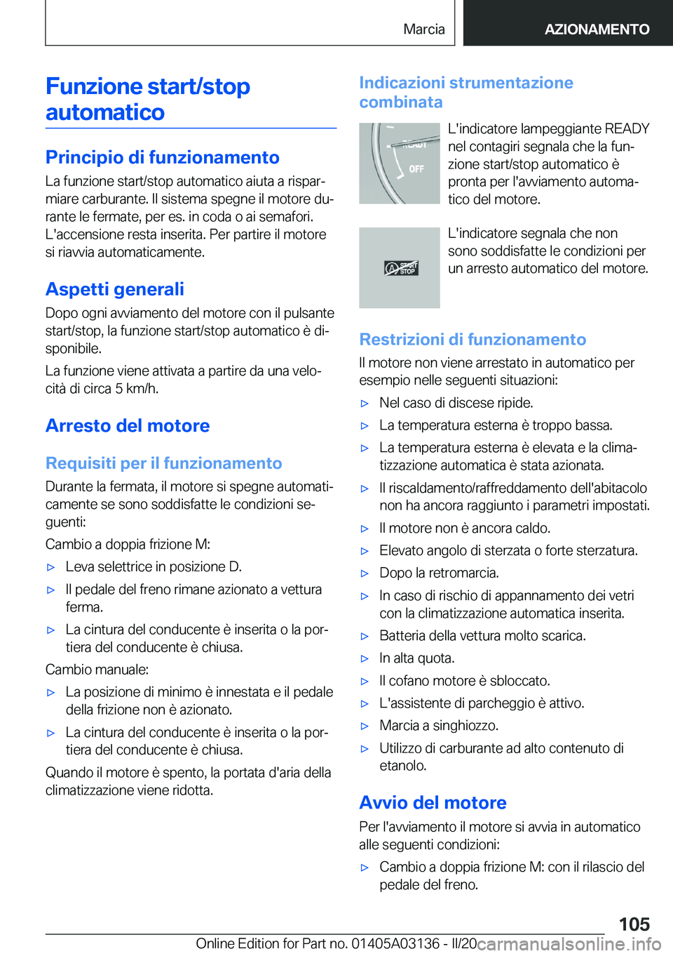 BMW M4 2020  Libretti Di Uso E manutenzione (in Italian) �F�u�n�z�i�o�n�e��s�t�a�r�t�/�s�t�o�p�a�u�t�o�m�a�t�i�c�o
�P�r�i�n�c�i�p�i�o��d�i��f�u�n�z�i�o�n�a�m�e�n�t�o �L�a��f�u�n�z�i�o�n�e��s�t�a�r�t�/�s�t�o�p��a�u�t�o�m�a�t�i�c�o��a�i�u�t�a��a��r�i