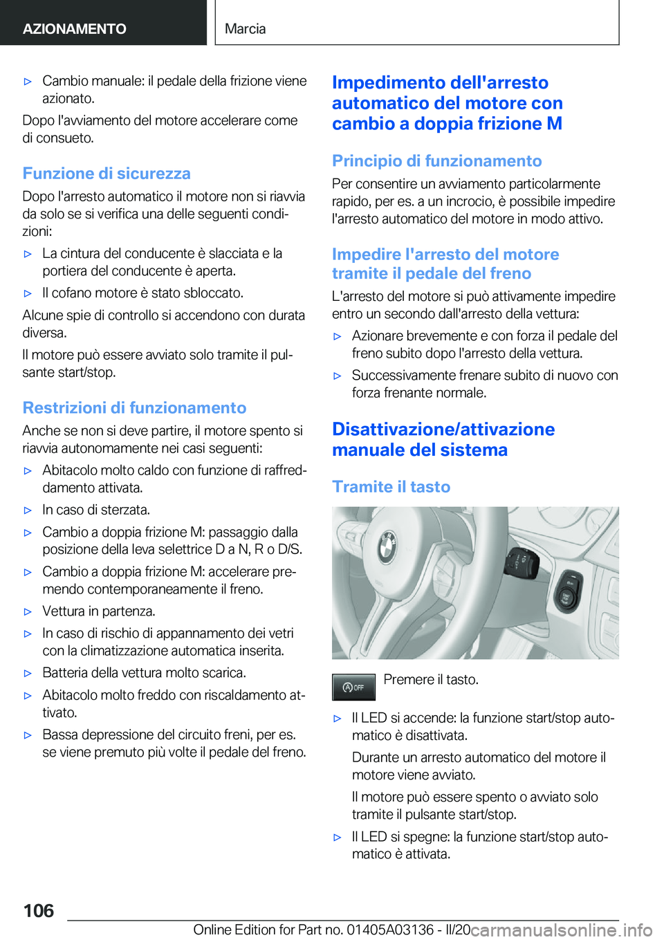 BMW M4 2020  Libretti Di Uso E manutenzione (in Italian) 'x�C�a�m�b�i�o��m�a�n�u�a�l�e�:��i�l��p�e�d�a�l�e��d�e�l�l�a��f�r�i�z�i�o�n�e��v�i�e�n�e�a�z�i�o�n�a�t�o�.
�D�o�p�o��l�'�a�v�v�i�a�m�e�n�t�o��d�e�l��m�o�t�o�r�e��a�c�c�e�l�e�r�a�r�e�