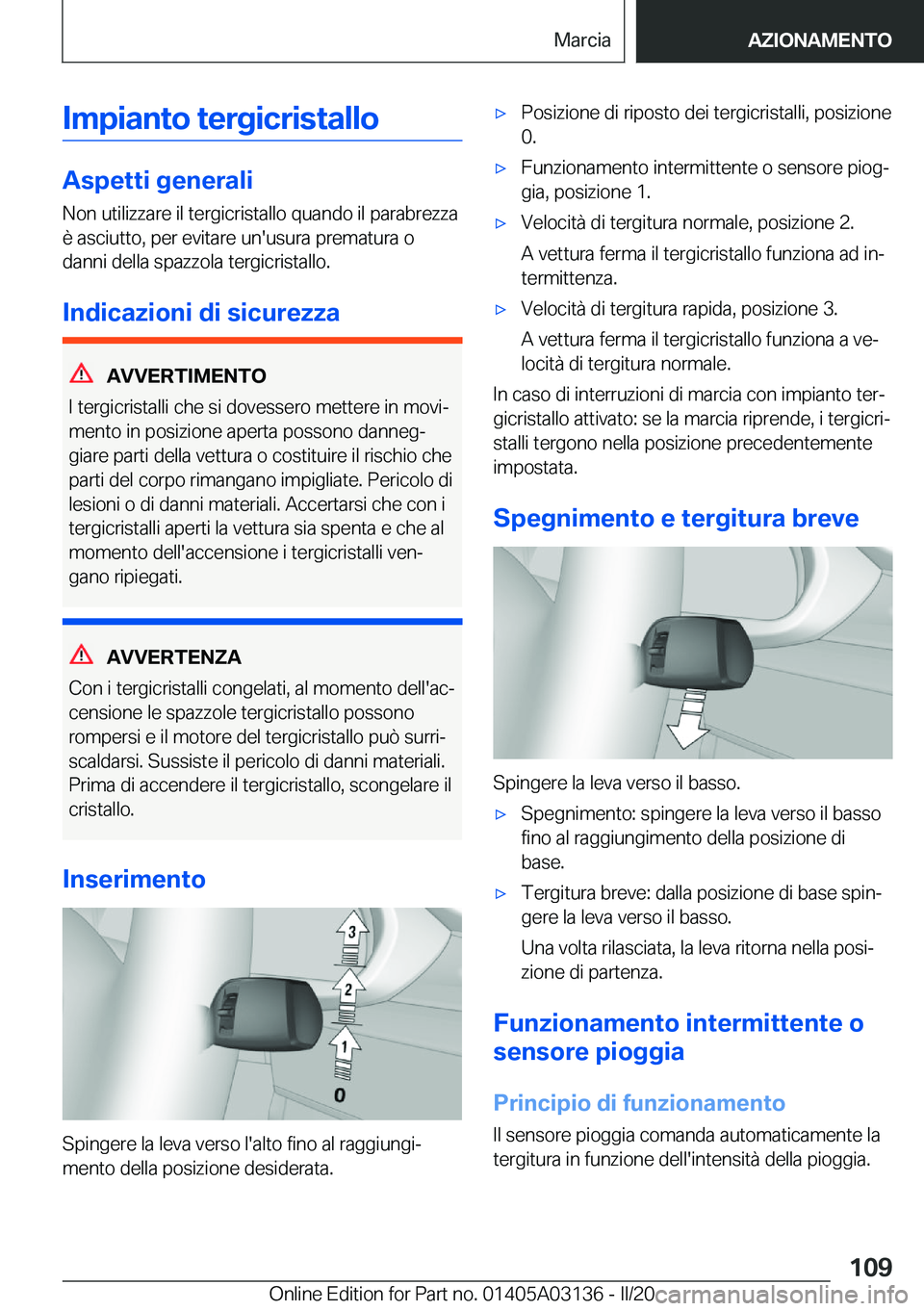 BMW M4 2020  Libretti Di Uso E manutenzione (in Italian) �I�m�p�i�a�n�t�o��t�e�r�g�i�c�r�i�s�t�a�l�l�o
�A�s�p�e�t�t�i��g�e�n�e�r�a�l�i
�N�o�n��u�t�i�l�i�z�z�a�r�e��i�l��t�e�r�g�i�c�r�i�s�t�a�l�l�o��q�u�a�n�d�o��i�l��p�a�r�a�b�r�e�z�z�a
�è��a�s�c�i