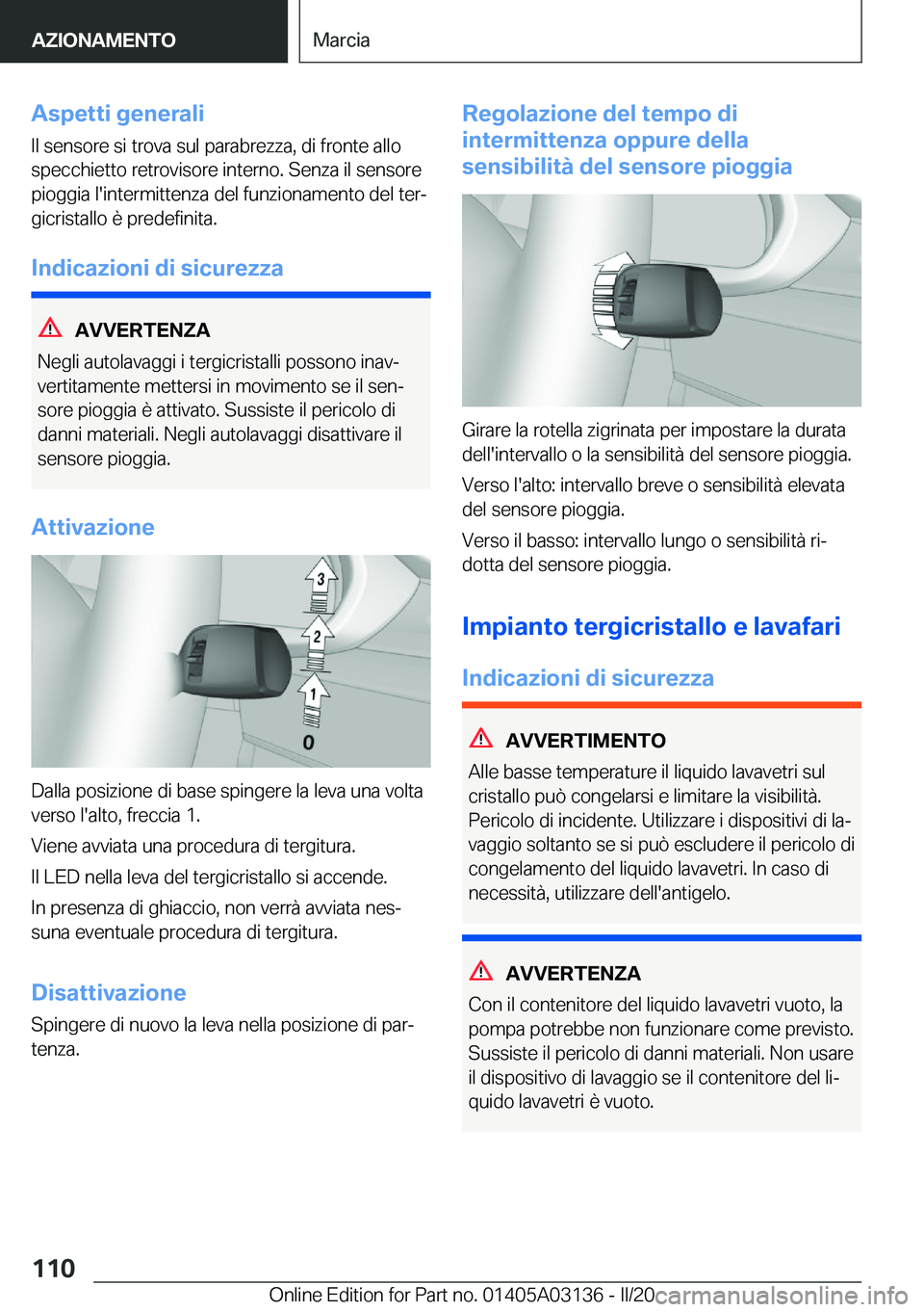 BMW M4 2020  Libretti Di Uso E manutenzione (in Italian) �A�s�p�e�t�t�i��g�e�n�e�r�a�l�i
�I�l��s�e�n�s�o�r�e��s�i��t�r�o�v�a��s�u�l��p�a�r�a�b�r�e�z�z�a�,��d�i��f�r�o�n�t�e��a�l�l�o
�s�p�e�c�c�h�i�e�t�t�o��r�e�t�r�o�v�i�s�o�r�e��i�n�t�e�r�n�o�.�