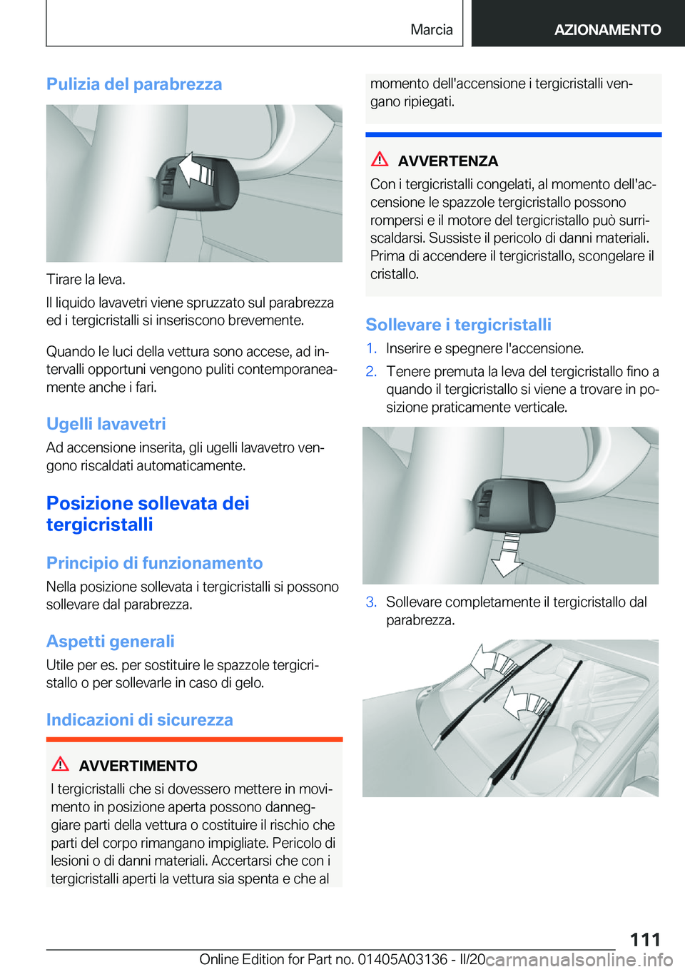 BMW M4 2020  Libretti Di Uso E manutenzione (in Italian) �P�u�l�i�z�i�a��d�e�l��p�a�r�a�b�r�e�z�z�a
�T�i�r�a�r�e��l�a��l�e�v�a�.
�I�l��l�i�q�u�i�d�o��l�a�v�a�v�e�t�r�i��v�i�e�n�e��s�p�r�u�z�z�a�t�o��s�u�l��p�a�r�a�b�r�e�z�z�a �e�d��i��t�e�r�g�i�