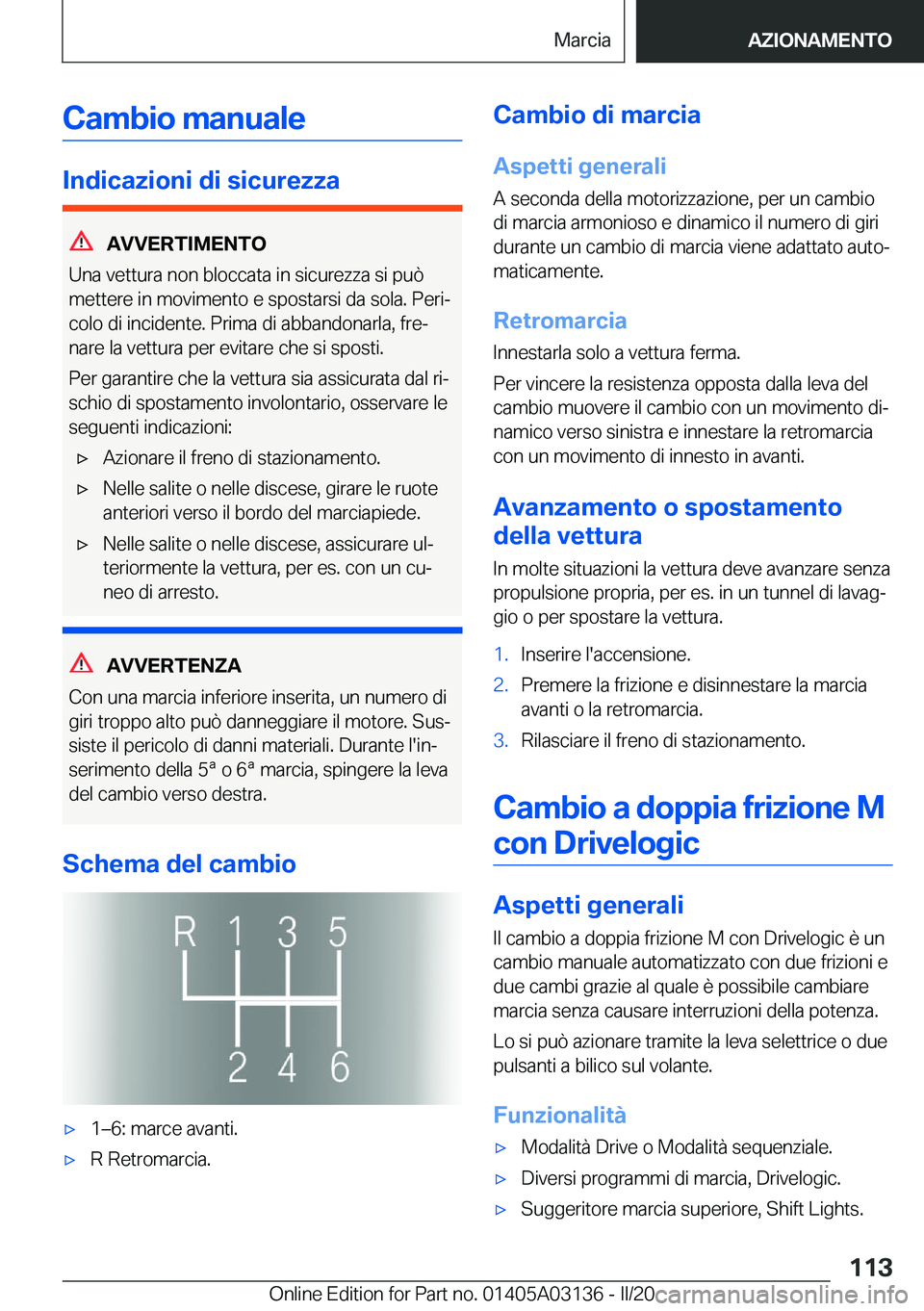 BMW M4 2020  Libretti Di Uso E manutenzione (in Italian) �C�a�m�b�i�o��m�a�n�u�a�l�e
�I�n�d�i�c�a�z�i�o�n�i��d�i��s�i�c�u�r�e�z�z�a
�A�V�V�E�R�T�I�M�E�N�T�O
�U�n�a��v�e�t�t�u�r�a��n�o�n��b�l�o�c�c�a�t�a��i�n��s�i�c�u�r�e�z�z�a��s�i��p�u�