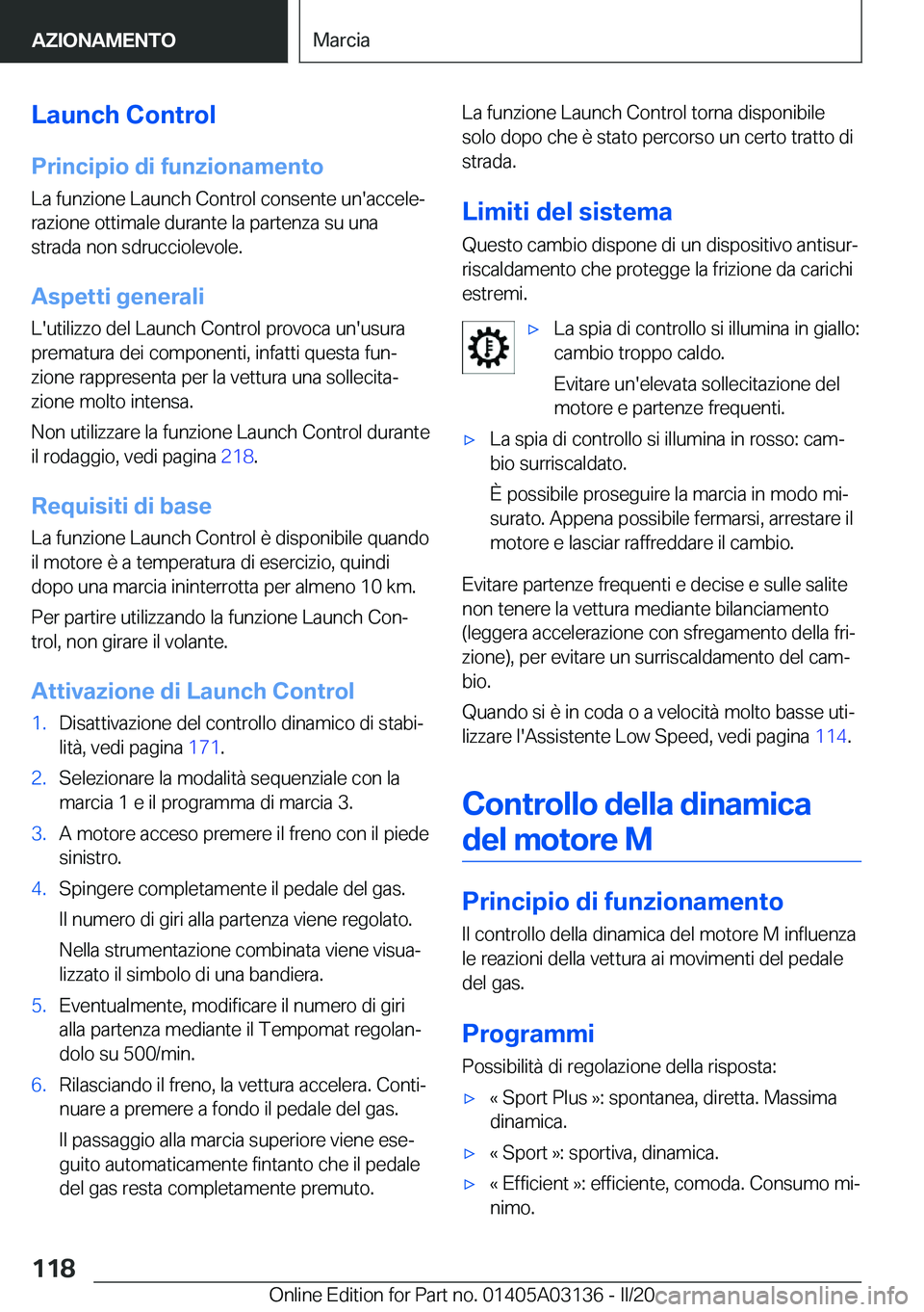 BMW M4 2020  Libretti Di Uso E manutenzione (in Italian) �L�a�u�n�c�h��C�o�n�t�r�o�l
�P�r�i�n�c�i�p�i�o��d�i��f�u�n�z�i�o�n�a�m�e�n�t�o
�L�a��f�u�n�z�i�o�n�e��L�a�u�n�c�h��C�o�n�t�r�o�l��c�o�n�s�e�n�t�e��u�n�'�a�c�c�e�l�eª
�r�a�z�i�o�n�e��o�t