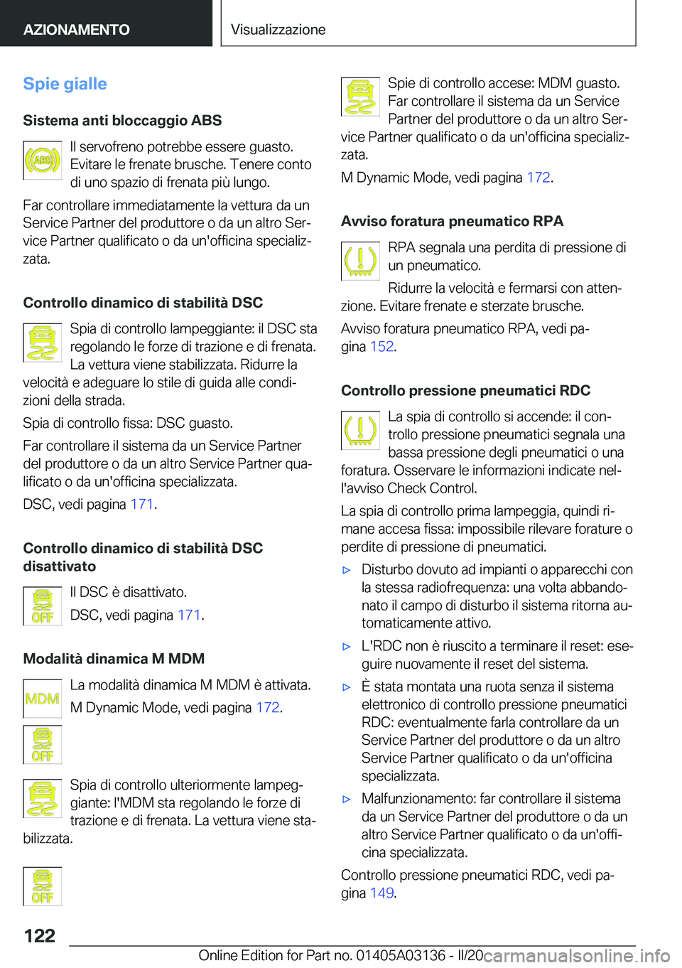 BMW M4 2020  Libretti Di Uso E manutenzione (in Italian) �S�p�i�e��g�i�a�l�l�e
�S�i�s�t�e�m�a��a�n�t�i��b�l�o�c�c�a�g�g�i�o��A�B�S �I�l��s�e�r�v�o�f�r�e�n�o��p�o�t�r�e�b�b�e��e�s�s�e�r�e��g�u�a�s�t�o�.
�E�v�i�t�a�r�e��l�e��f�r�e�n�a�t�e��b�r�u�s�