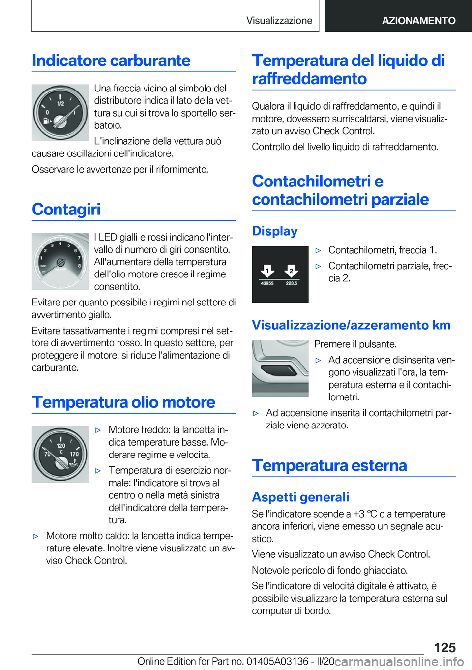 BMW M4 2020  Libretti Di Uso E manutenzione (in Italian) �I�n�d�i�c�a�t�o�r�e��c�a�r�b�u�r�a�n�t�e
�U�n�a��f�r�e�c�c�i�a��v�i�c�i�n�o��a�l��s�i�m�b�o�l�o��d�e�l
�d�i�s�t�r�i�b�u�t�o�r�e��i�n�d�i�c�a��i�l��l�a�t�o��d�e�l�l�a��v�e�tª
�t�u�r�a��s