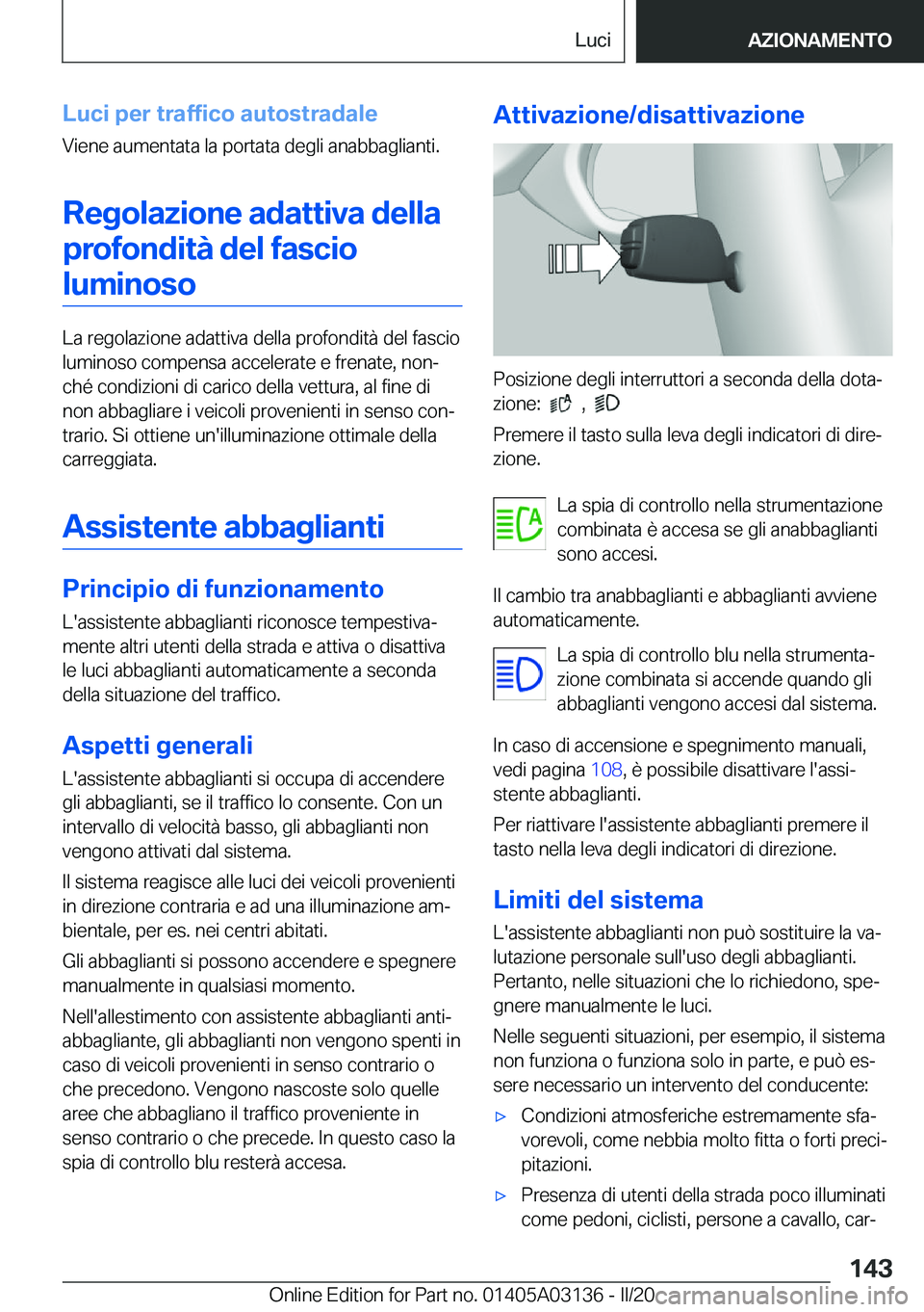 BMW M4 2020  Libretti Di Uso E manutenzione (in Italian) �L�u�c�i��p�e�r��t�r�a�f�f�i�c�o��a�u�t�o�s�t�r�a�d�a�l�e
�V�i�e�n�e��a�u�m�e�n�t�a�t�a��l�a��p�o�r�t�a�t�a��d�e�g�l�i��a�n�a�b�b�a�g�l�i�a�n�t�i�.
�R�e�g�o�l�a�z�i�o�n�e��a�d�a�t�t�i�v�a��d