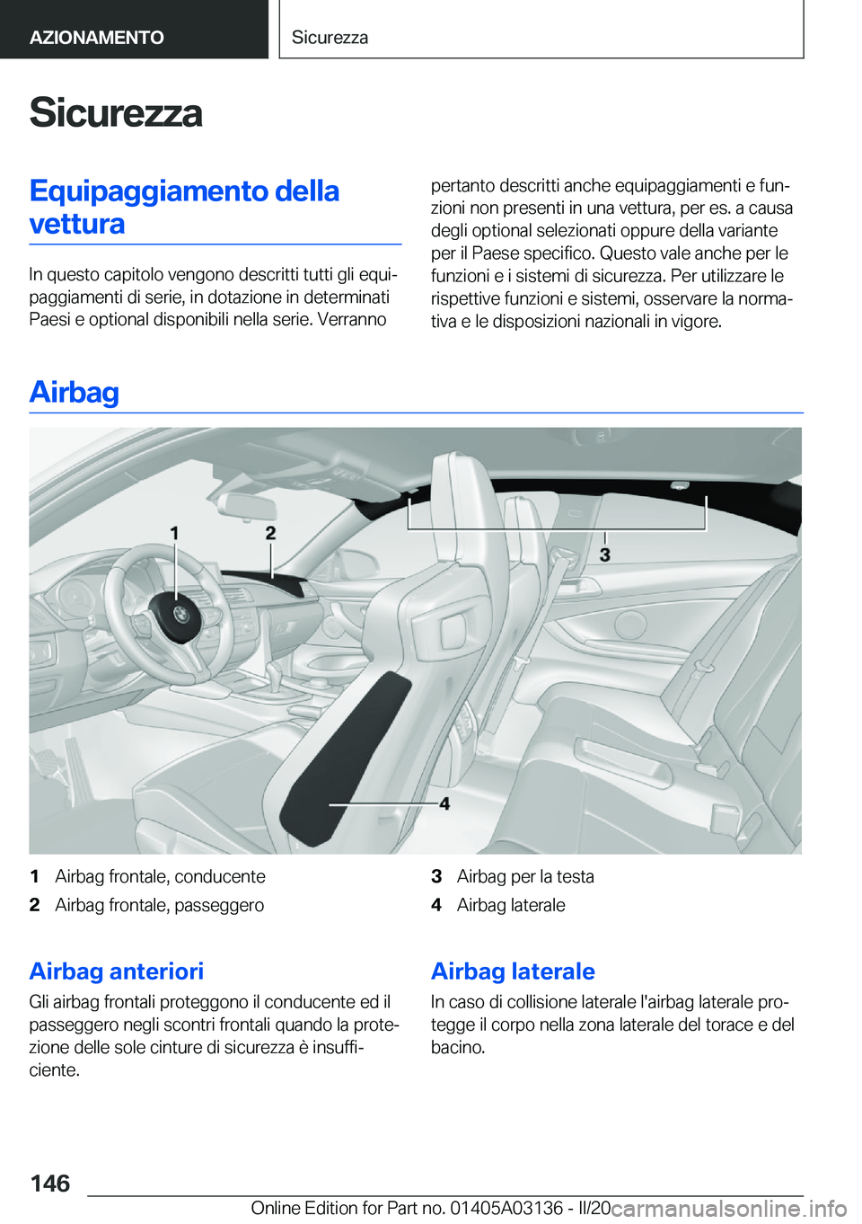 BMW M4 2020  Libretti Di Uso E manutenzione (in Italian) �S�i�c�u�r�e�z�z�a�E�q�u�i�p�a�g�g�i�a�m�e�n�t�o��d�e�l�l�a�v�e�t�t�u�r�a
�I�n��q�u�e�s�t�o��c�a�p�i�t�o�l�o��v�e�n�g�o�n�o��d�e�s�c�r�i�t�t�i��t�u�t�t�i��g�l�i��e�q�u�iª
�p�a�g�g�i�a�m�e�n�