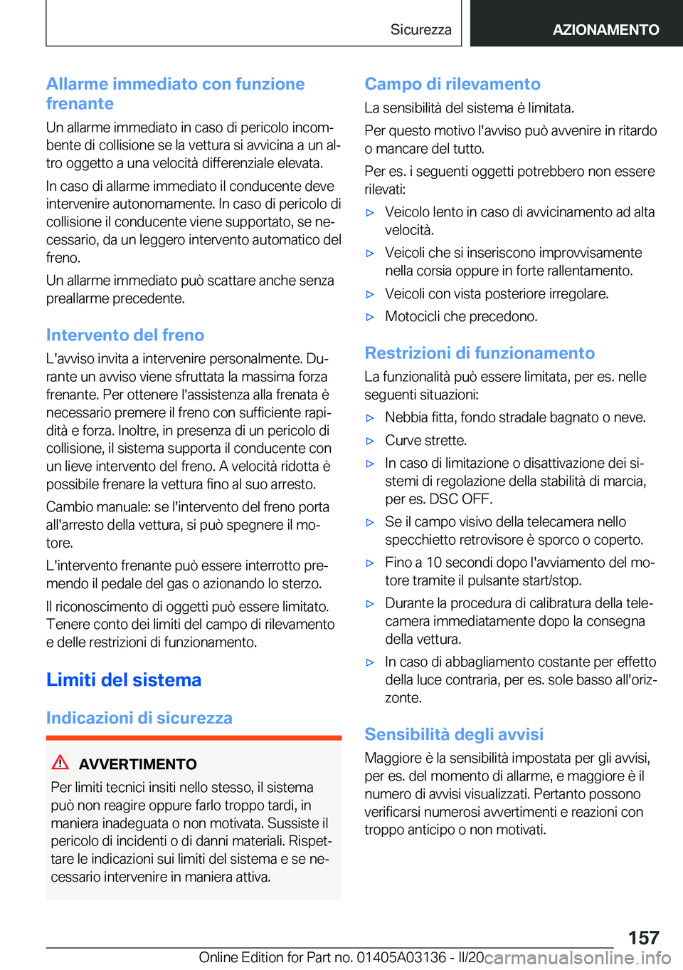 BMW M4 2020  Libretti Di Uso E manutenzione (in Italian) �A�l�l�a�r�m�e��i�m�m�e�d�i�a�t�o��c�o�n��f�u�n�z�i�o�n�e
�f�r�e�n�a�n�t�e
�U�n��a�l�l�a�r�m�e��i�m�m�e�d�i�a�t�o��i�n��c�a�s�o��d�i��p�e�r�i�c�o�l�o��i�n�c�o�mª
�b�e�n�t�e��d�i��c�o�l�l