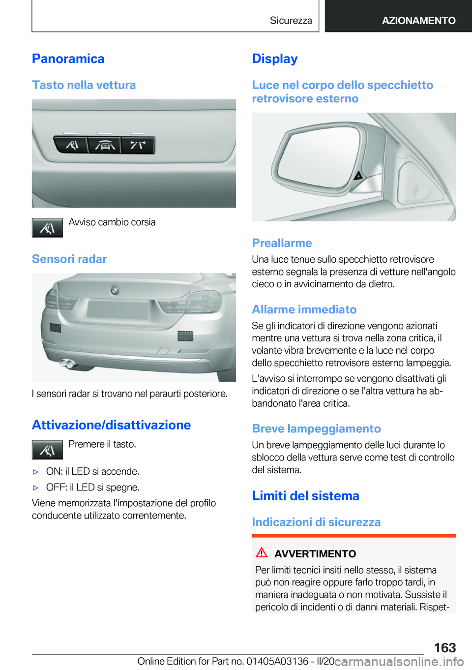 BMW M4 2020  Libretti Di Uso E manutenzione (in Italian) �P�a�n�o�r�a�m�i�c�a�T�a�s�t�o��n�e�l�l�a��v�e�t�t�u�r�a
�A�v�v�i�s�o��c�a�m�b�i�o��c�o�r�s�i�a
�S�e�n�s�o�r�i��r�a�d�a�r
�I��s�e�n�s�o�r�i��r�a�d�a�r��s�i��t�r�o�v�a�n�o��n�e�l��p�a�r�a�u�