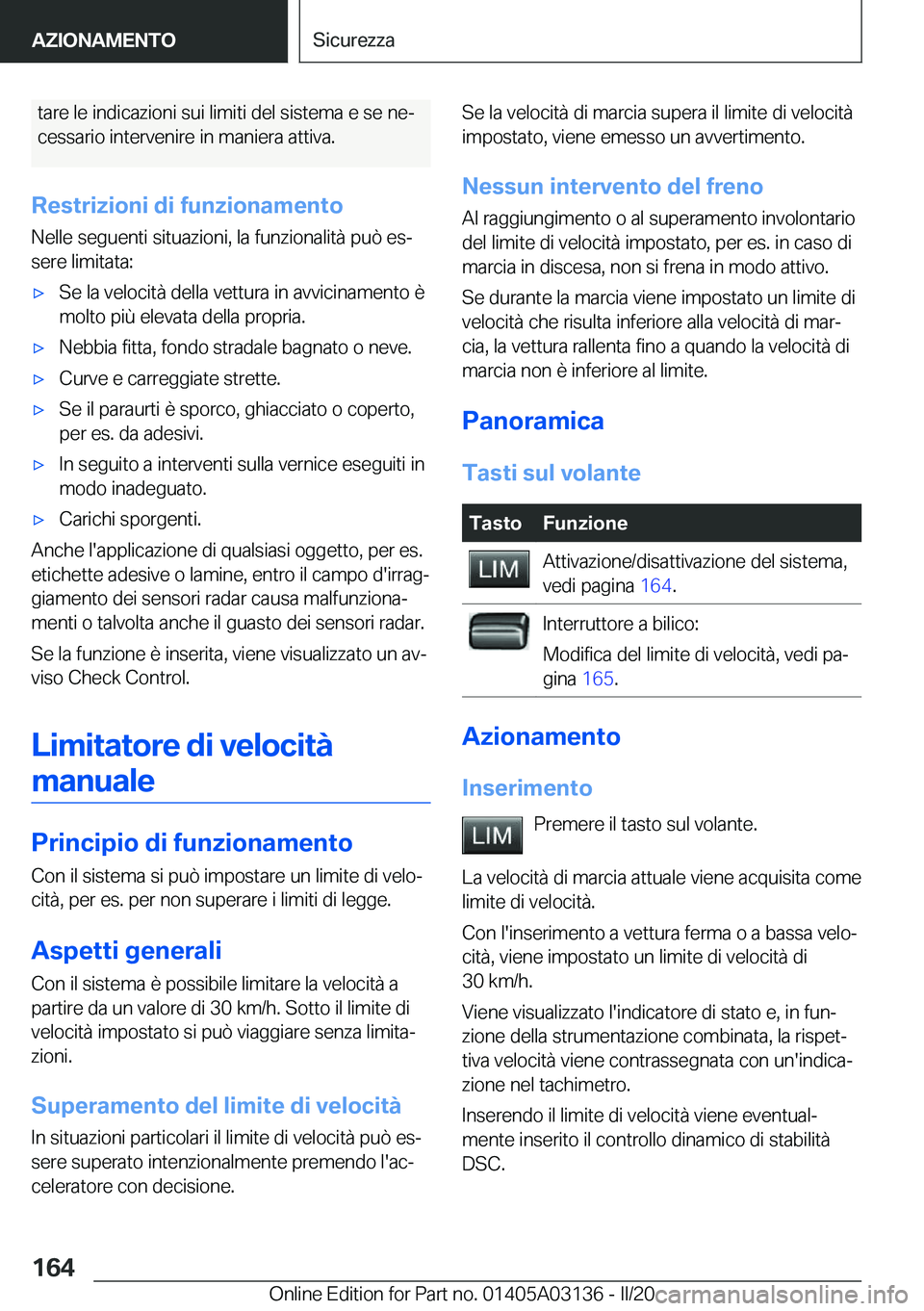 BMW M4 2020  Libretti Di Uso E manutenzione (in Italian) �t�a�r�e��l�e��i�n�d�i�c�a�z�i�o�n�i��s�u�i��l�i�m�i�t�i��d�e�l��s�i�s�t�e�m�a��e��s�e��n�eª
�c�e�s�s�a�r�i�o��i�n�t�e�r�v�e�n�i�r�e��i�n��m�a�n�i�e�r�a��a�t�t�i�v�a�.
�R�e�s�t�r�i�z�i�