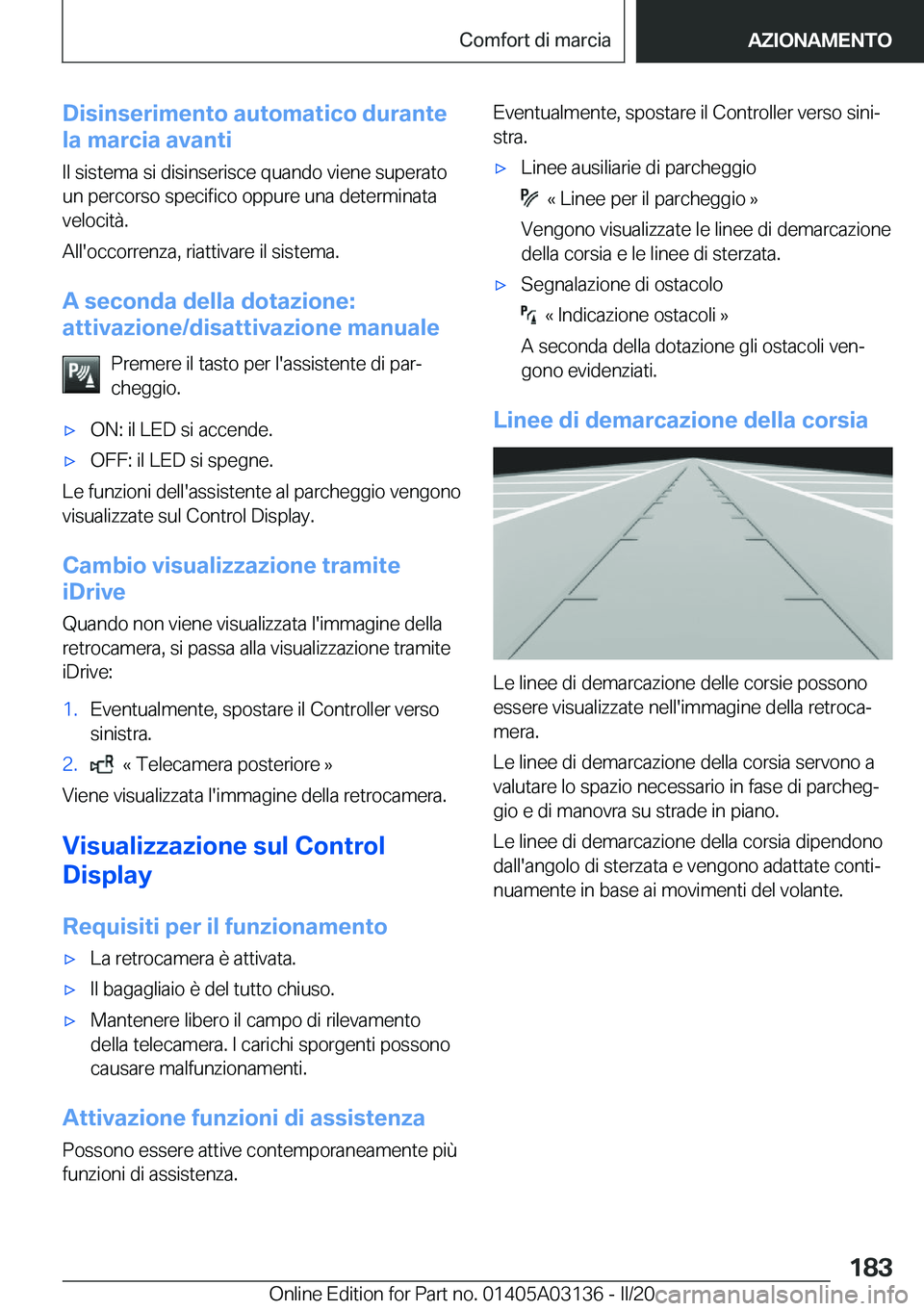 BMW M4 2020  Libretti Di Uso E manutenzione (in Italian) �D�i�s�i�n�s�e�r�i�m�e�n�t�o��a�u�t�o�m�a�t�i�c�o��d�u�r�a�n�t�e
�l�a��m�a�r�c�i�a��a�v�a�n�t�i
�I�l��s�i�s�t�e�m�a��s�i��d�i�s�i�n�s�e�r�i�s�c�e��q�u�a�n�d�o��v�i�e�n�e��s�u�p�e�r�a�t�o
�u�