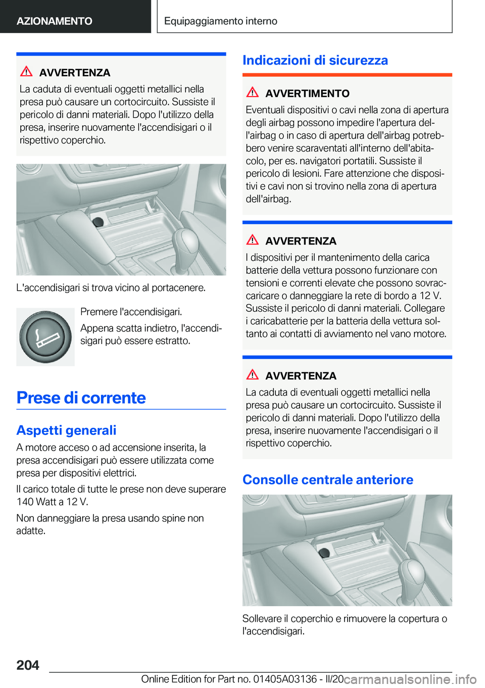 BMW M4 2020  Libretti Di Uso E manutenzione (in Italian) �A�V�V�E�R�T�E�N�;�A
�L�a��c�a�d�u�t�a��d�i��e�v�e�n�t�u�a�l�i��o�g�g�e�t�t�i��m�e�t�a�l�l�i�c�i��n�e�l�l�a �p�r�e�s�a��p�u�
