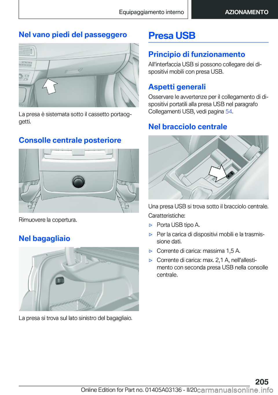 BMW M4 2020  Libretti Di Uso E manutenzione (in Italian) �N�e�l��v�a�n�o��p�i�e�d�i��d�e�l��p�a�s�s�e�g�g�e�r�o
�L�a��p�r�e�s�a��è��s�i�s�t�e�m�a�t�a��s�o�t�t�o��i�l��c�a�s�s�e�t�t�o��p�o�r�t�a�o�gª
�g�e�t�t�i�.
�C�o�n�s�o�l�l�e��c�e�n�t�r�a�