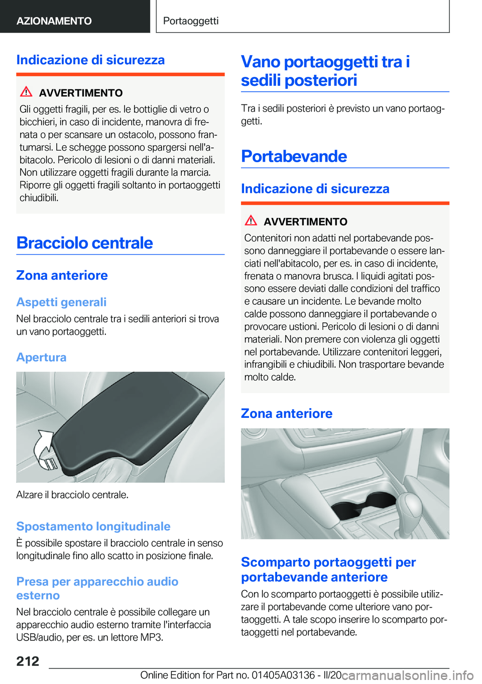 BMW M4 2020  Libretti Di Uso E manutenzione (in Italian) �I�n�d�i�c�a�z�i�o�n�e��d�i��s�i�c�u�r�e�z�z�a
�A�V�V�E�R�T�I�M�E�N�T�O
�G�l�i��o�g�g�e�t�t�i��f�r�a�g�i�l�i�,��p�e�r��e�s�.��l�e��b�o�t�t�i�g�l�i�e��d�i��v�e�t�r�o��o �b�i�c�c�h�i�e�r�i�,�