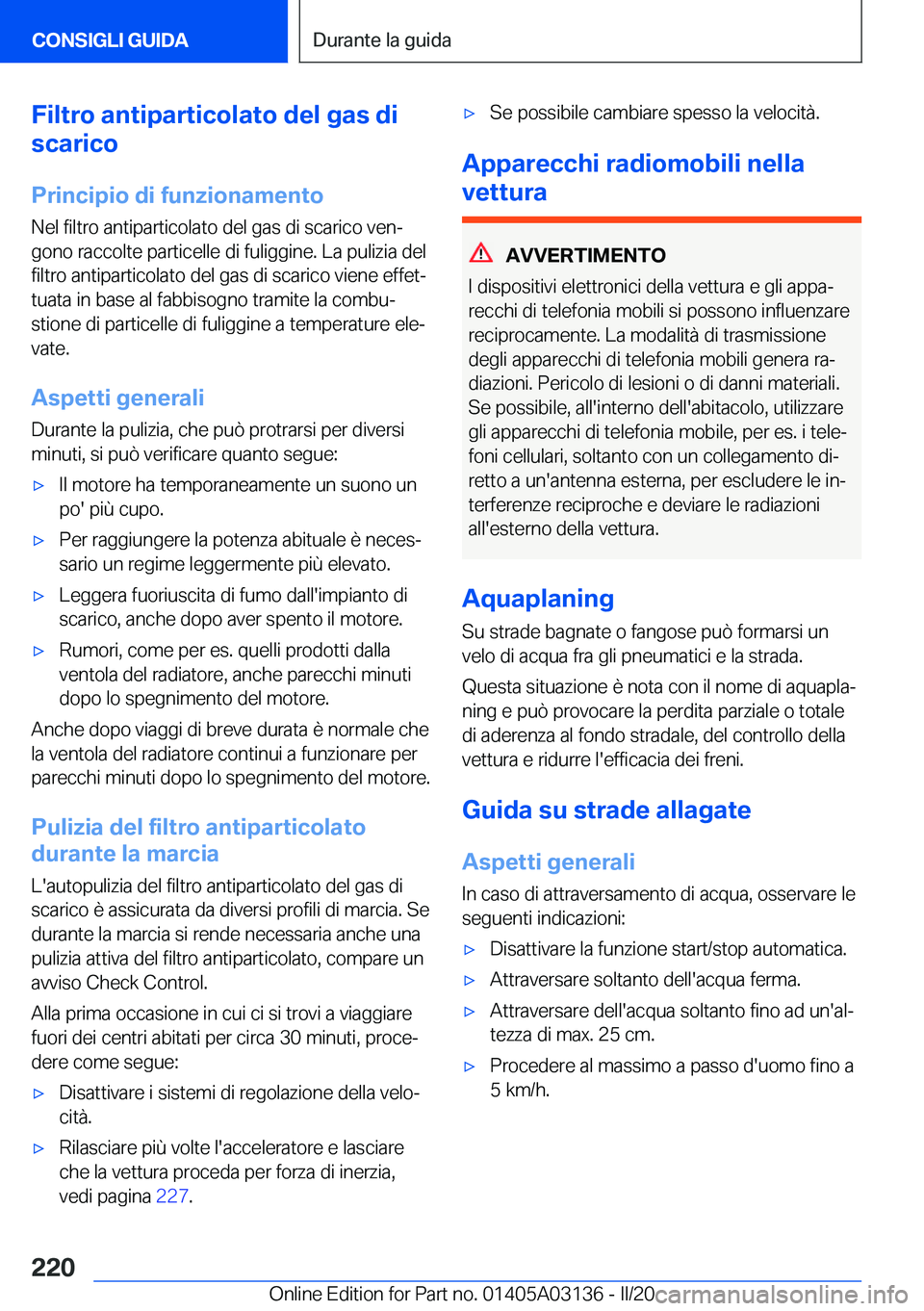 BMW M4 2020  Libretti Di Uso E manutenzione (in Italian) �F�i�l�t�r�o��a�n�t�i�p�a�r�t�i�c�o�l�a�t�o��d�e�l��g�a�s��d�i
�s�c�a�r�i�c�o
�P�r�i�n�c�i�p�i�o��d�i��f�u�n�z�i�o�n�a�m�e�n�t�o
�N�e�l��f�i�l�t�r�o��a�n�t�i�p�a�r�t�i�c�o�l�a�t�o��d�e�l��g�